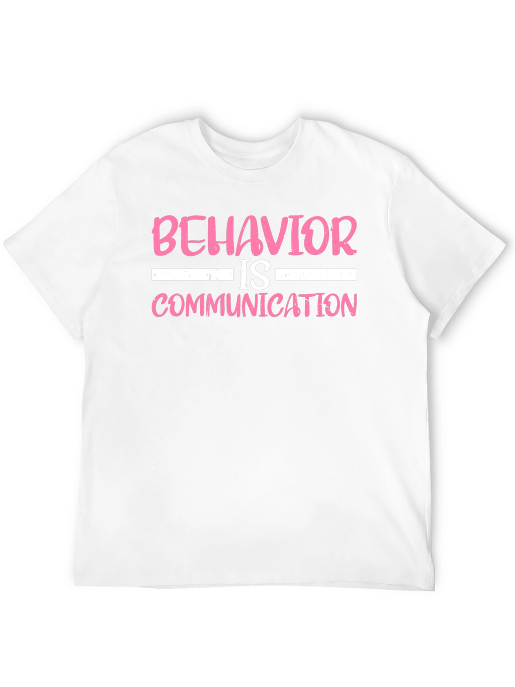 Behavior is Communication T-Shirt