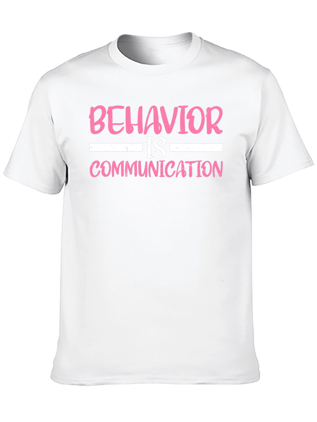 Behavior is Communication T-Shirt