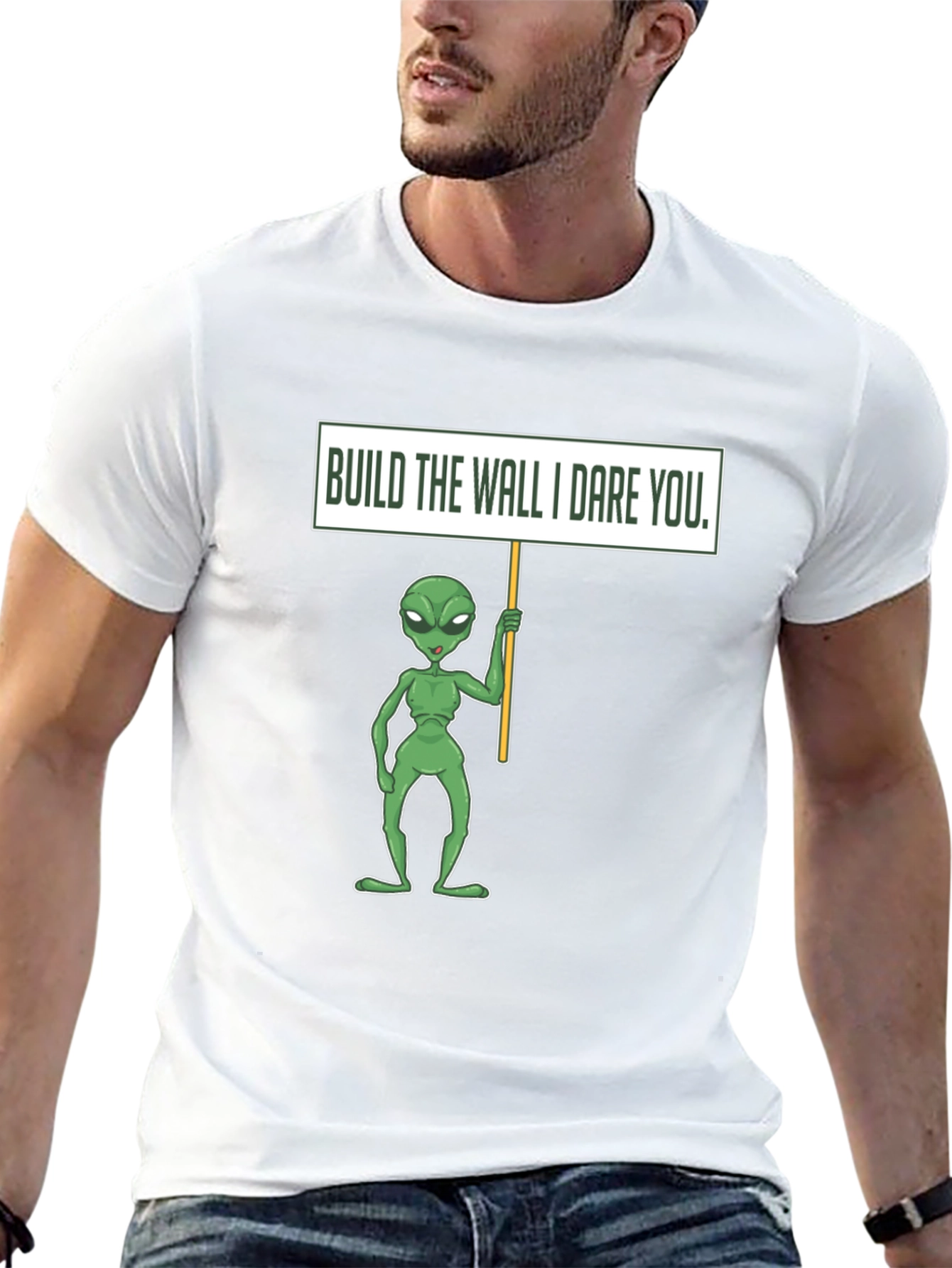 Build the Wall I Dare You Alien T-Shirt