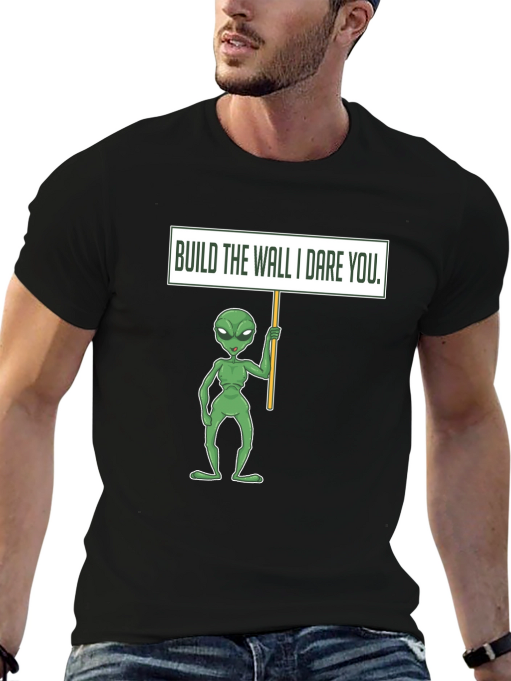 Build the Wall I Dare You Alien T-Shirt