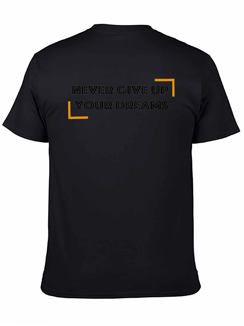 Never Give Up Your Dreams T-Shirt - Motivational Tee