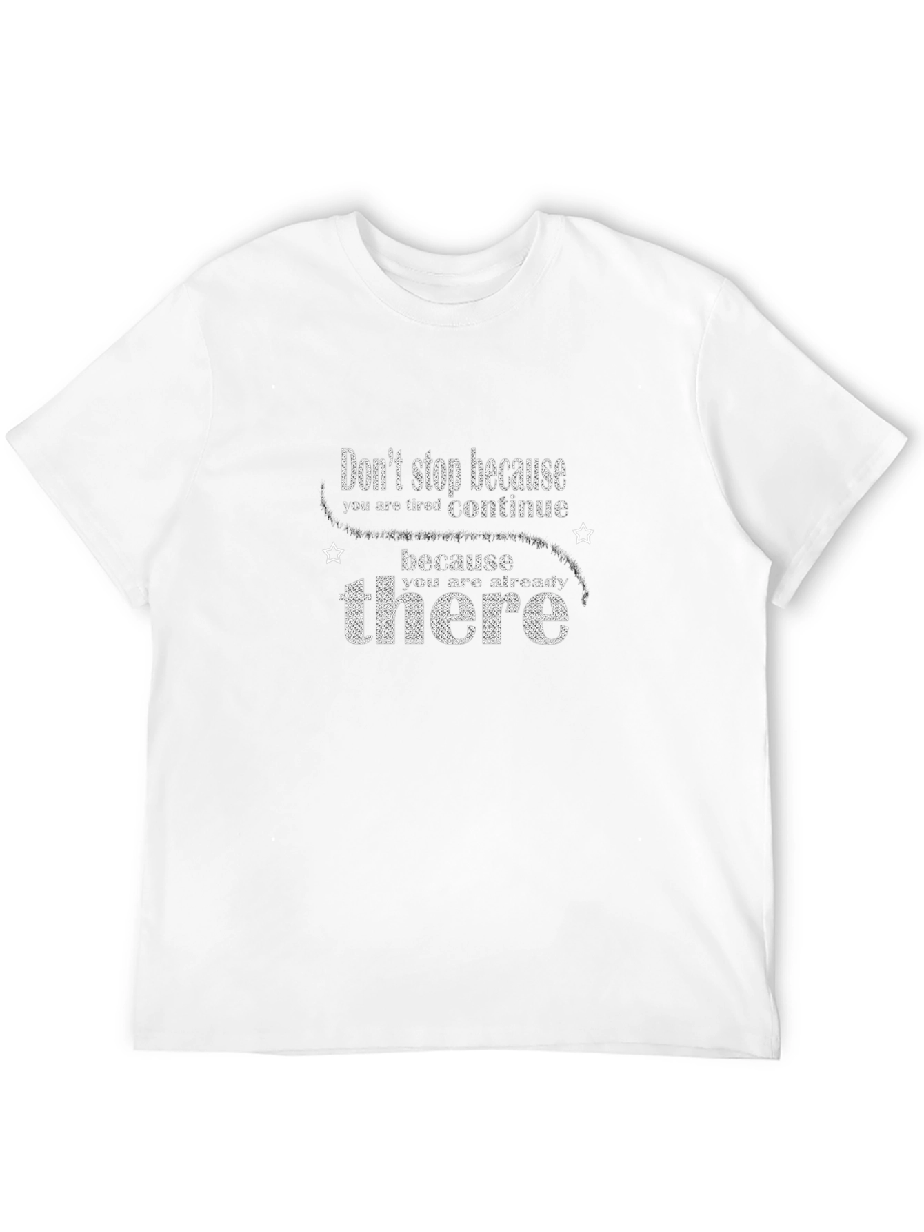Motivational Graphic T-Shirt: Dont Stop Continue!