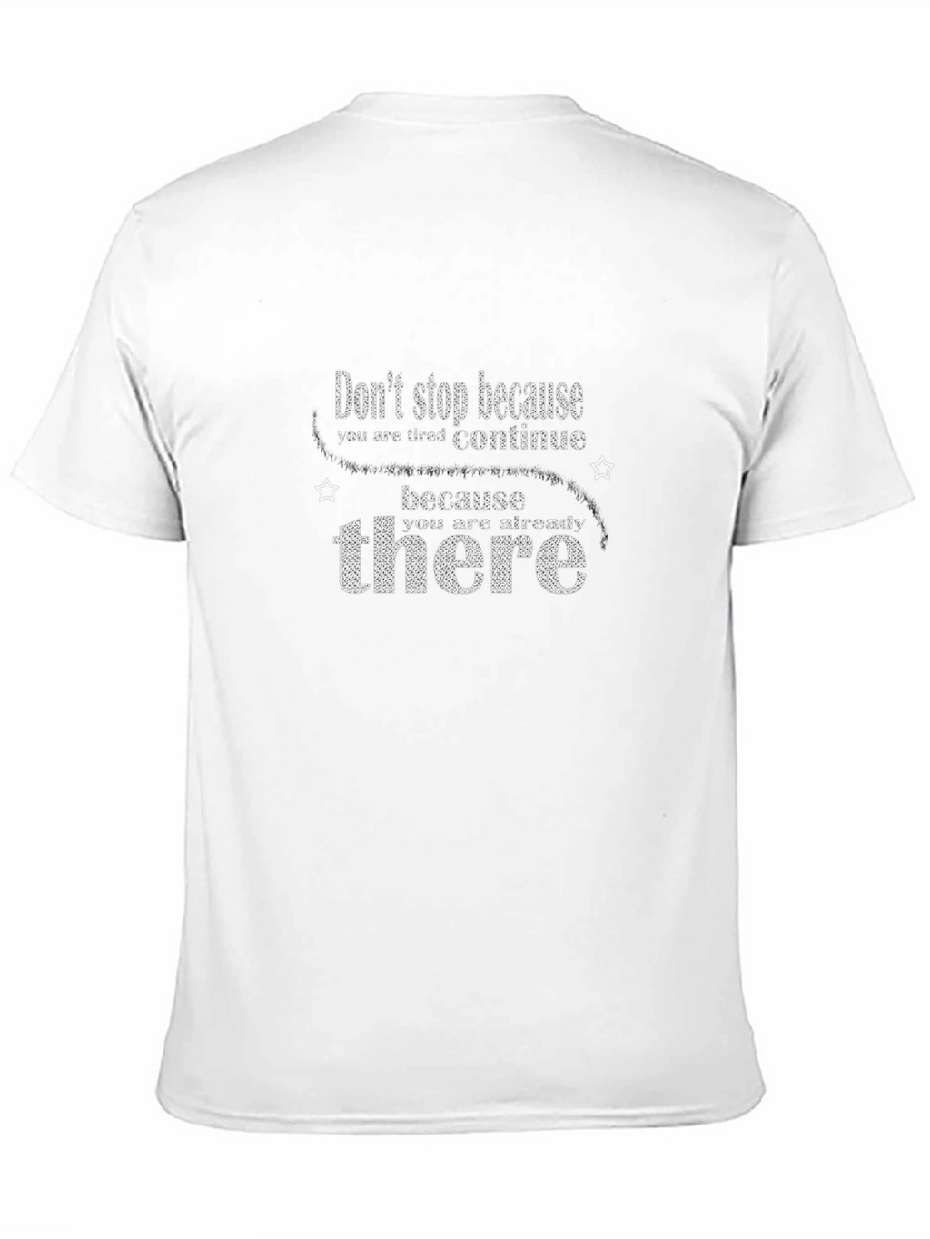 Motivational Graphic T-Shirt: Dont Stop Continue!
