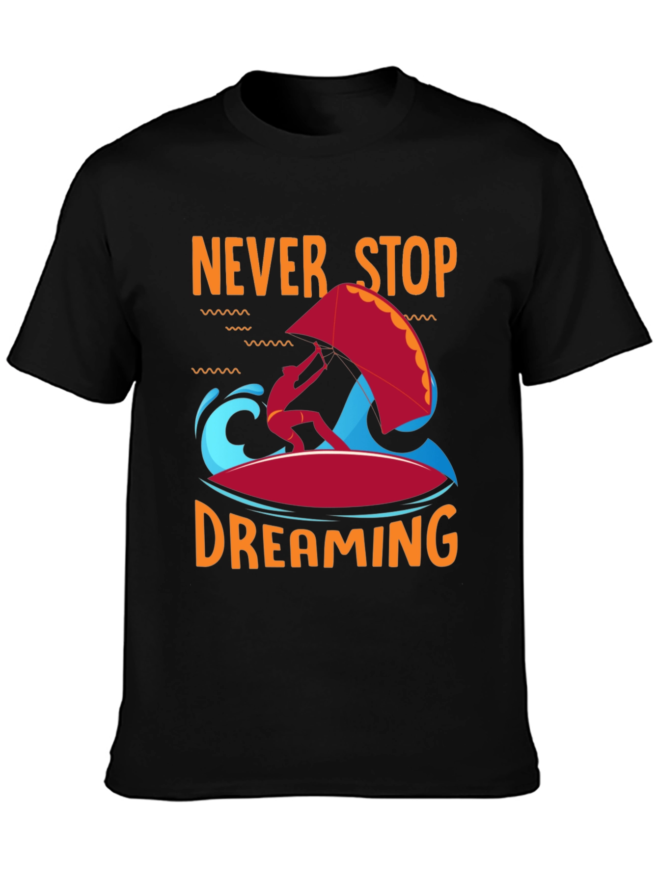 Never Stop Dreaming T-Shirt