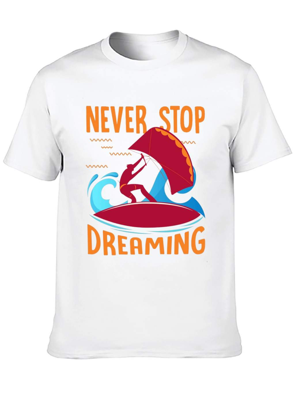 Never Stop Dreaming T-Shirt