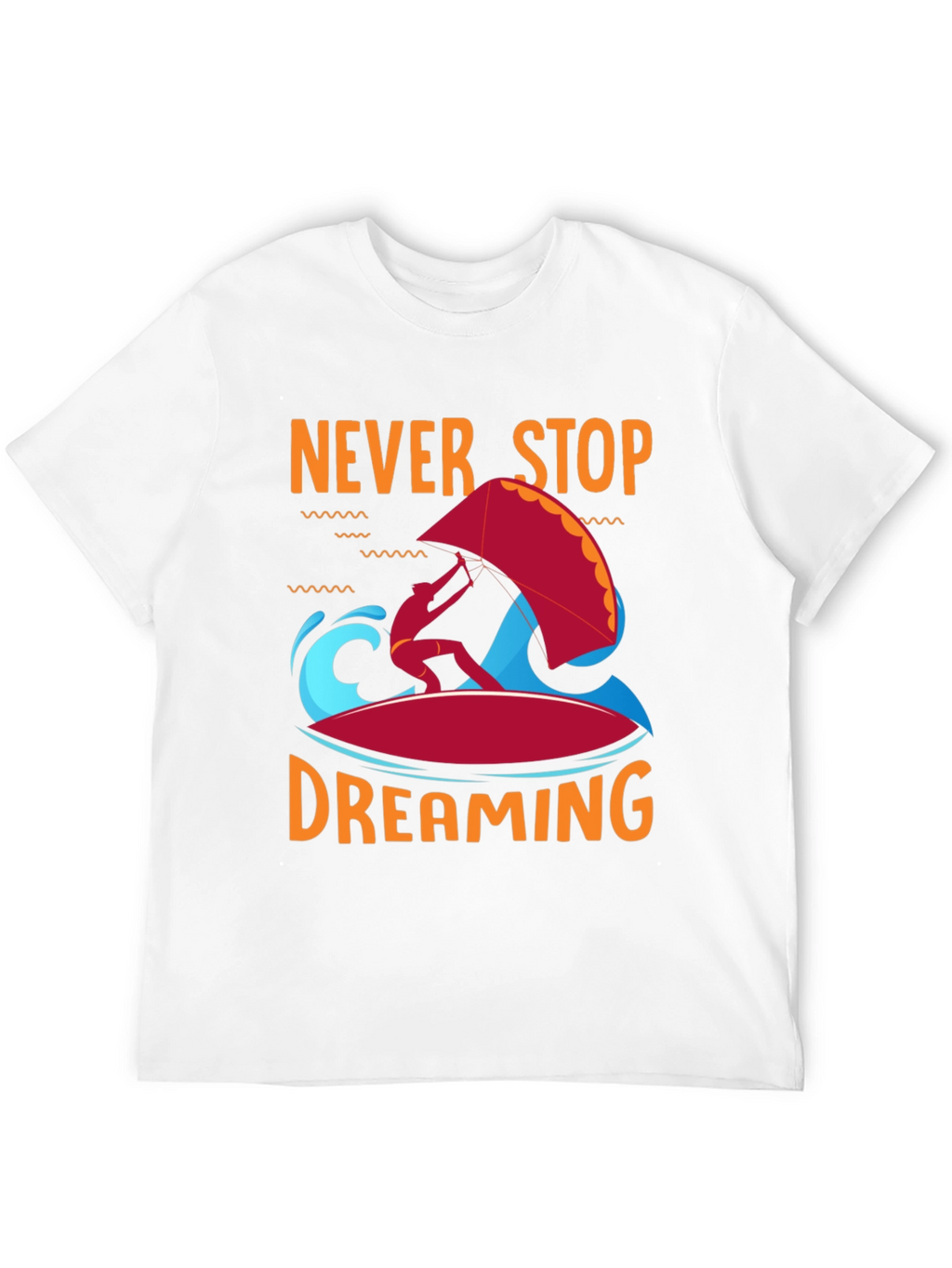 Never Stop Dreaming T-Shirt