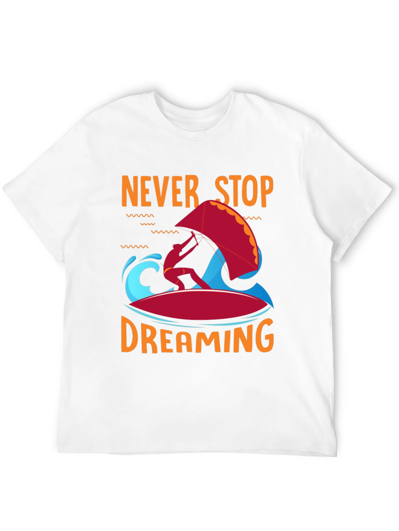 Never Stop Dreaming T-Shirt