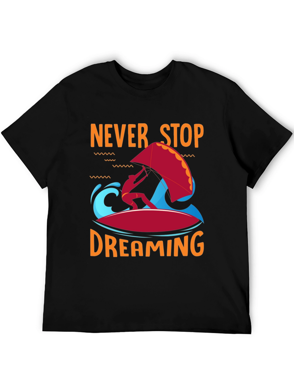 Never Stop Dreaming T-Shirt