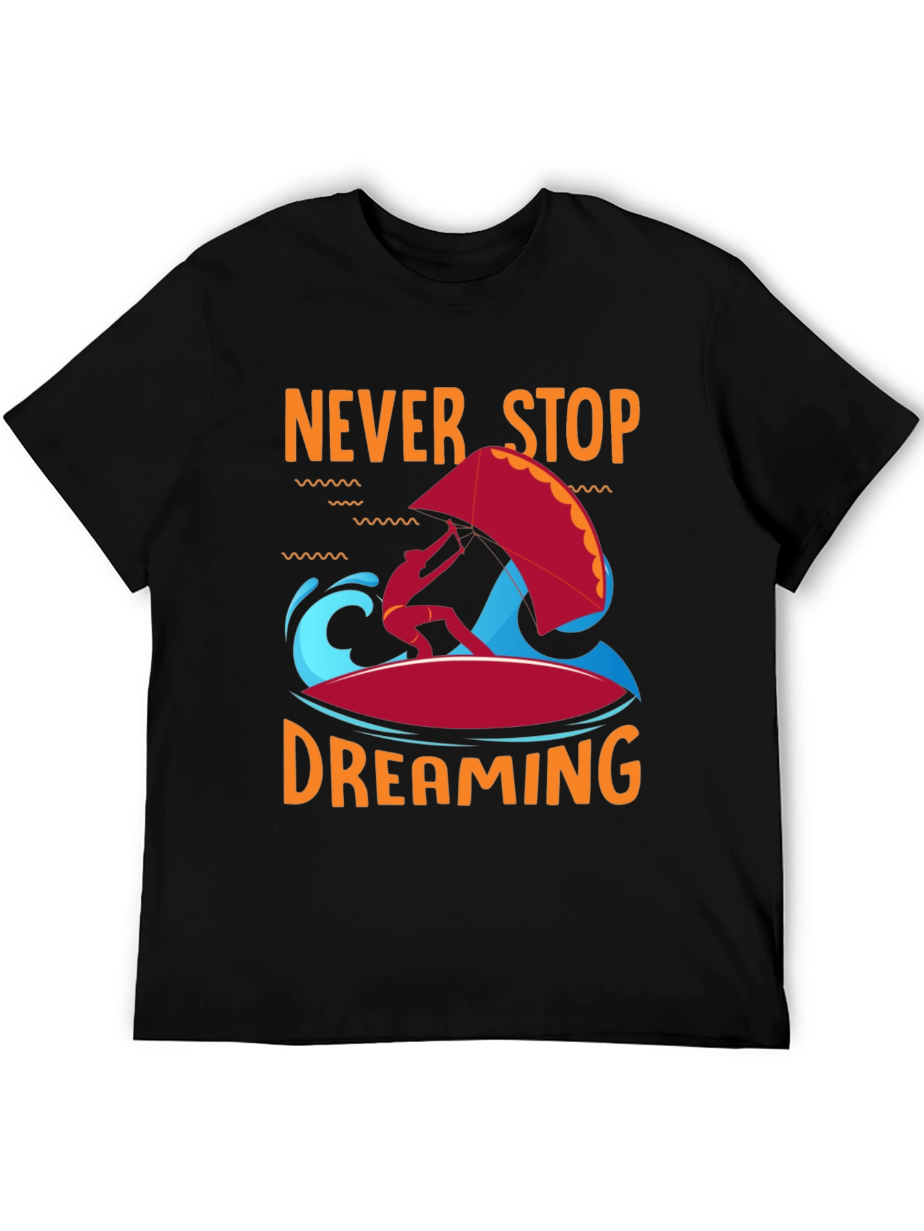 Never Stop Dreaming T-Shirt