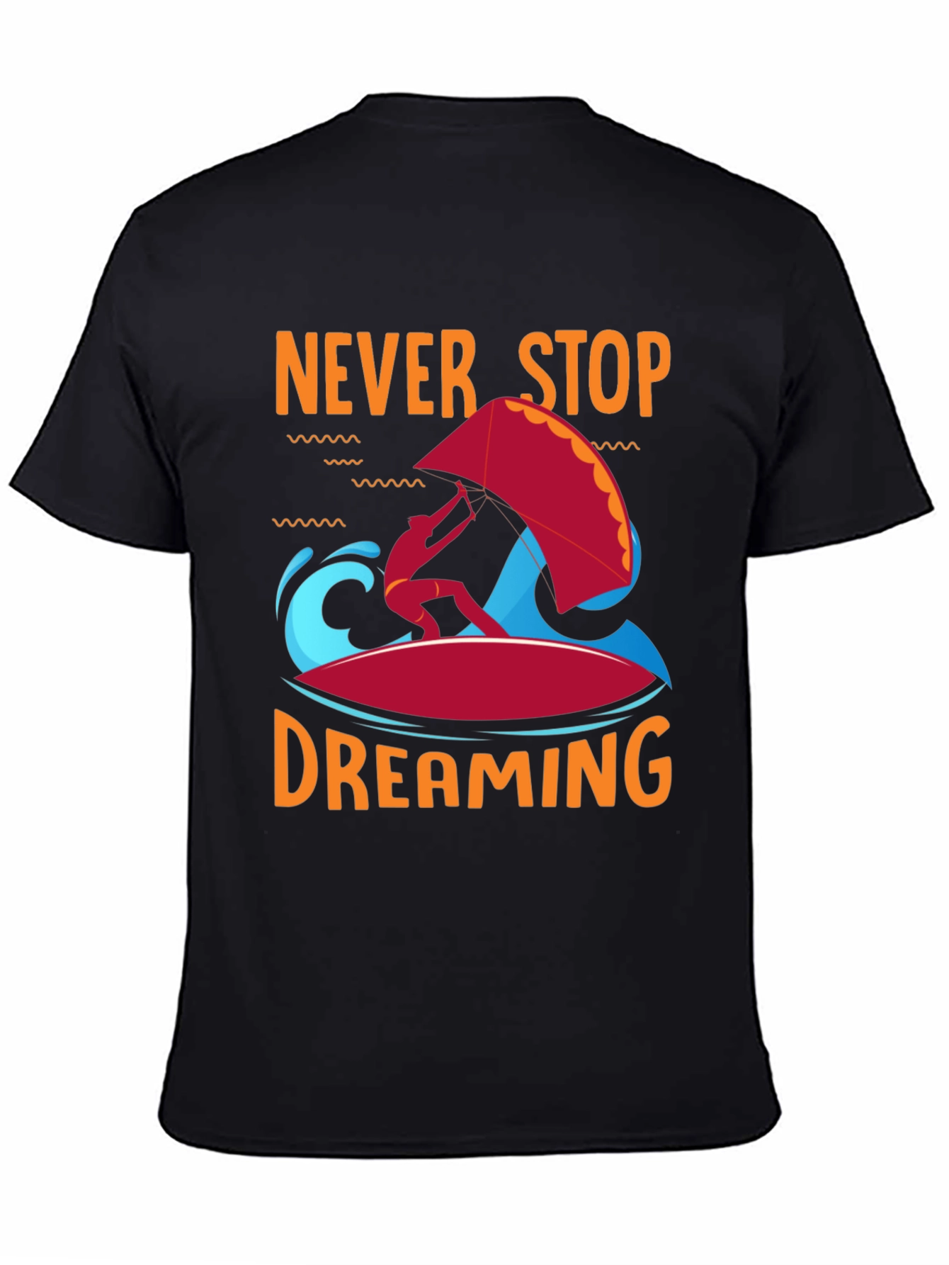 Never Stop Dreaming T-Shirt