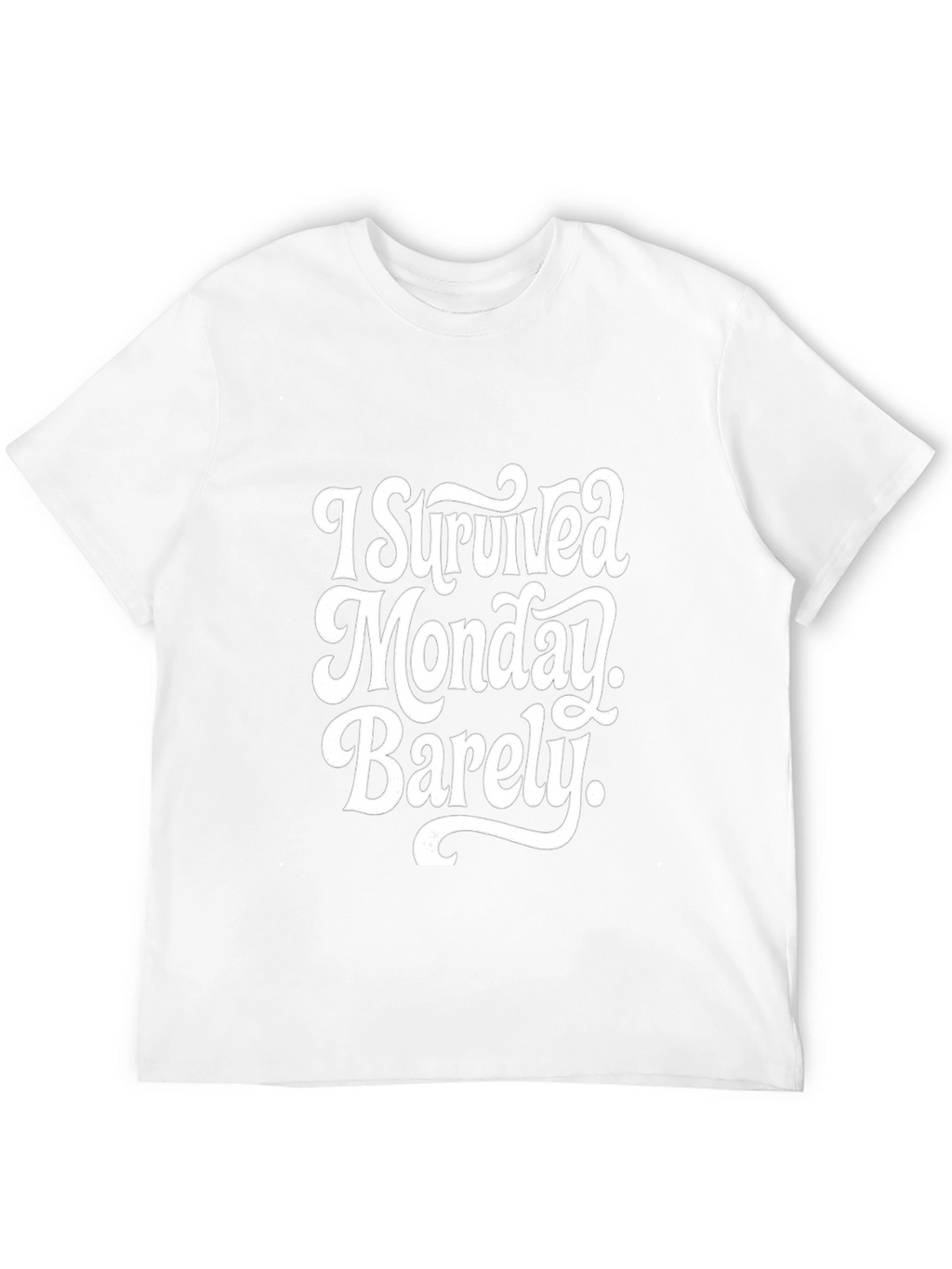 I Survived Monday Barely T-Shirt