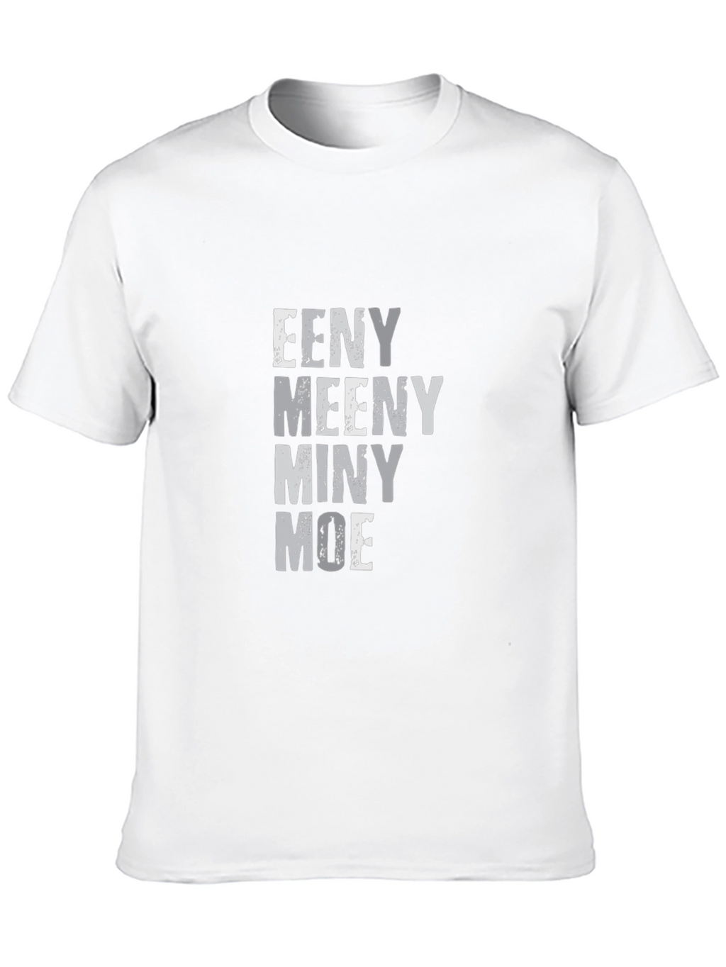 Eeny Meeny Miny Moe Graphic Tee