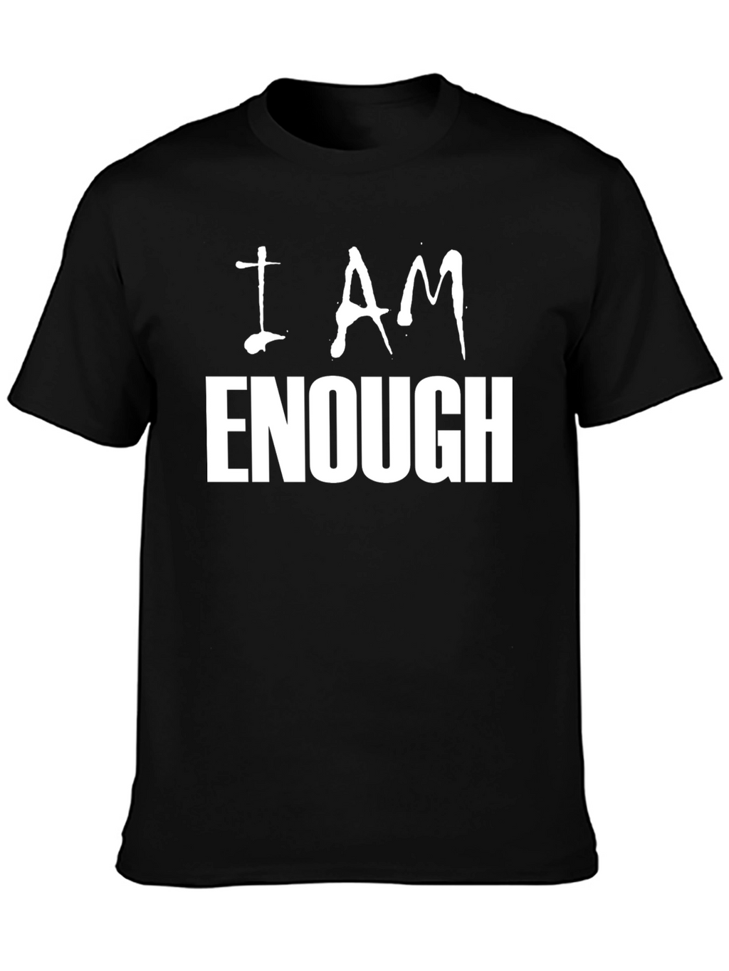 I Am Enough T-Shirt: Empowering Statement Tee