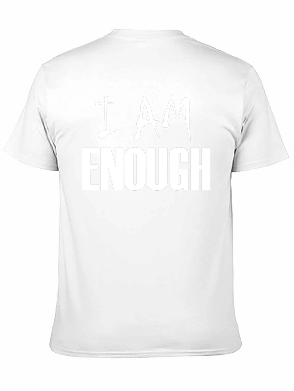 I Am Enough T-Shirt: Empowering Statement Tee