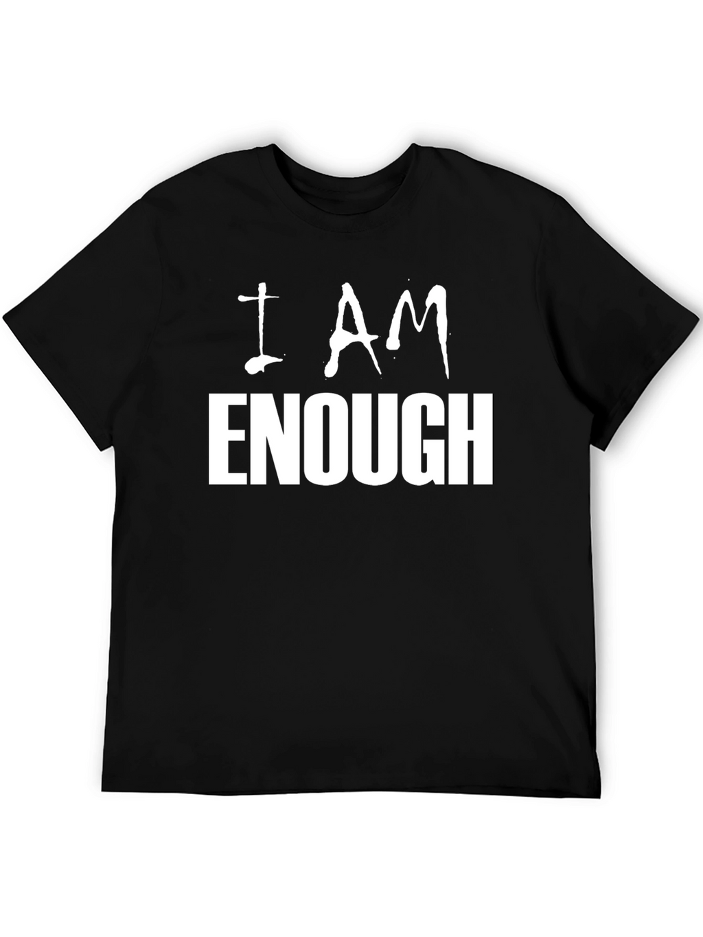 I Am Enough T-Shirt: Empowering Statement Tee