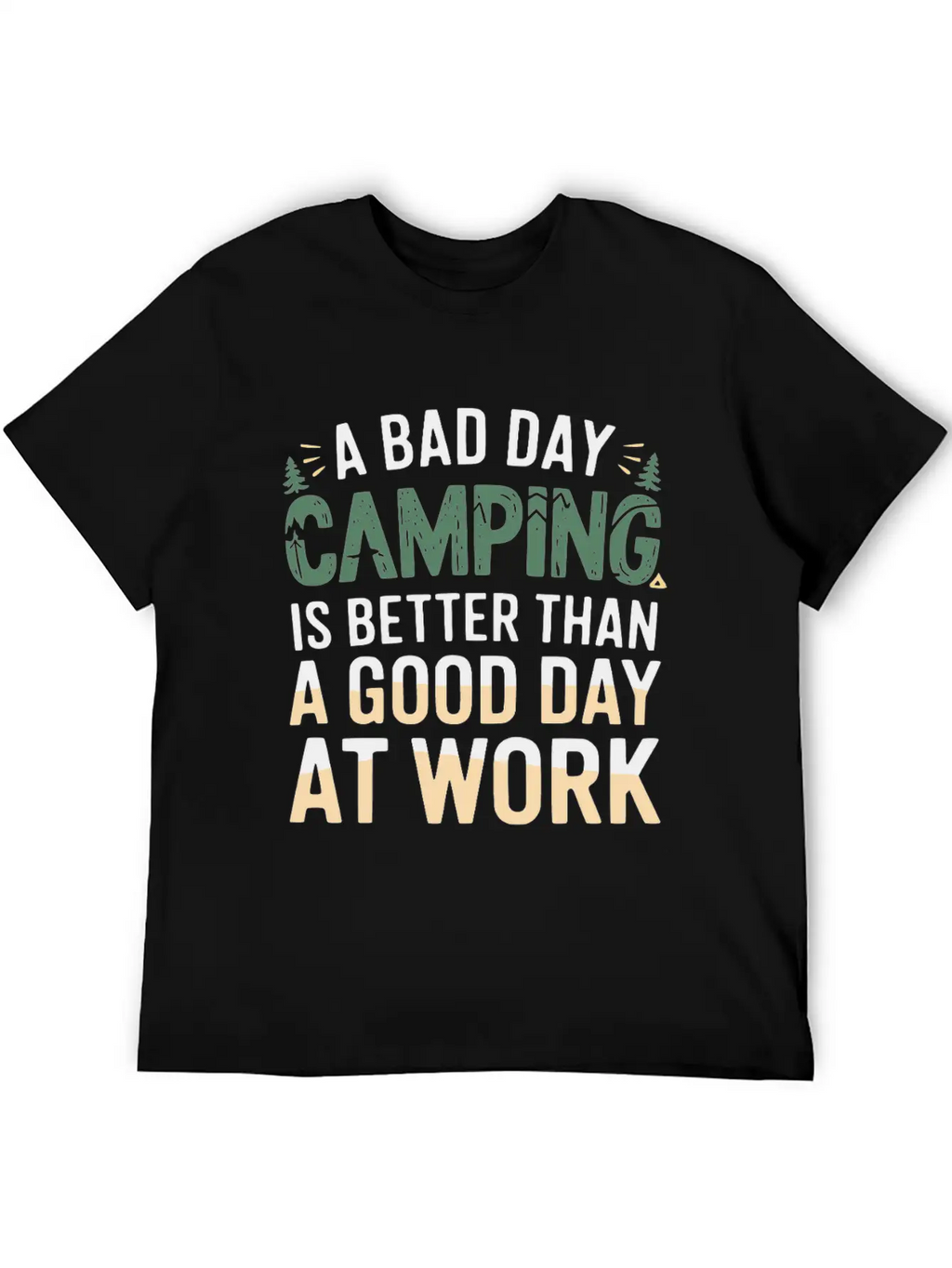 A Bad Day Camping Is Better Than A Good Day At Wor Timeless Short Sleeve Tee – Comfy And Minimalist Design