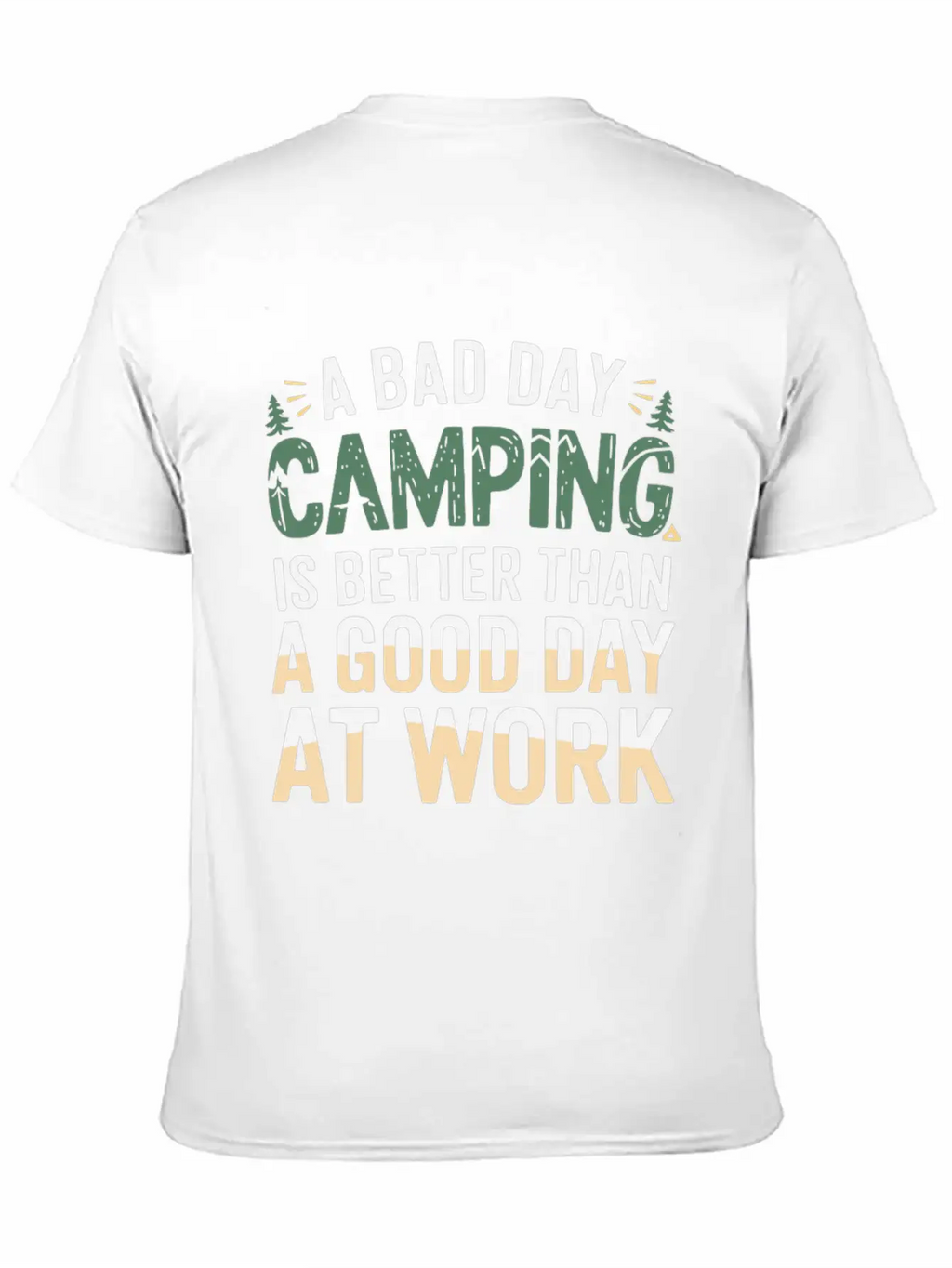 A Bad Day Camping Is Better Than A Good Day At Wor Timeless Short Sleeve Tee – Comfy And Minimalist Design