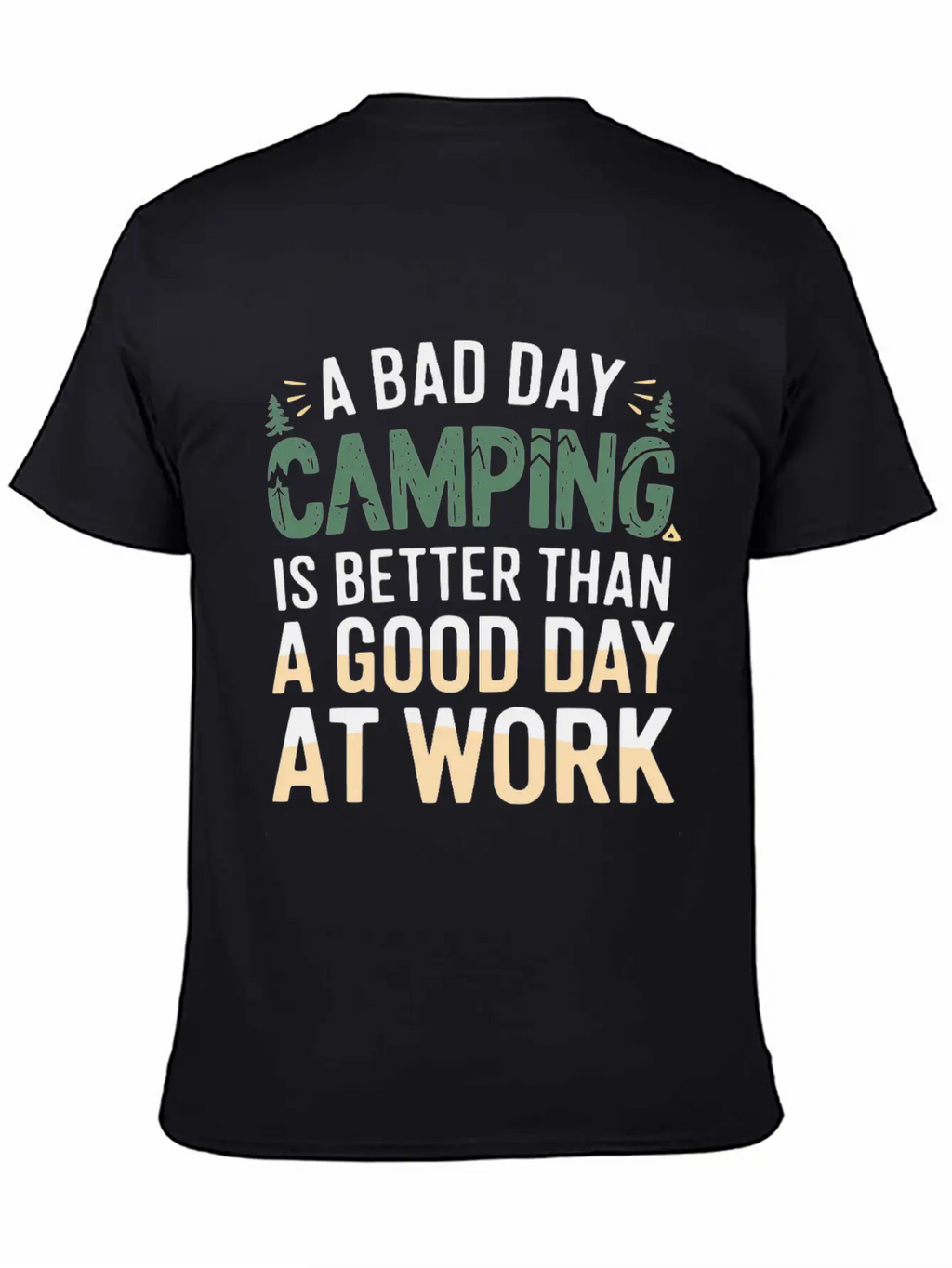 A Bad Day Camping Is Better Than A Good Day At Wor Timeless Short Sleeve Tee – Comfy And Minimalist Design