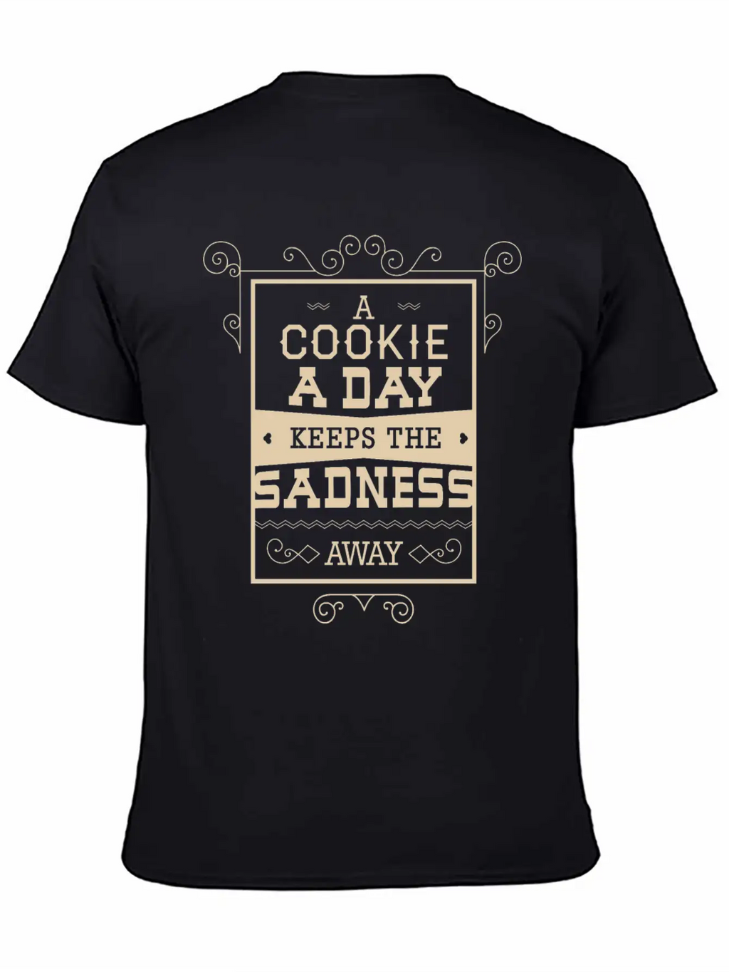 A Cookie A Day Keeps The Sadness Away Breathable Graphic T-Shirt – Perfect For Casual Days