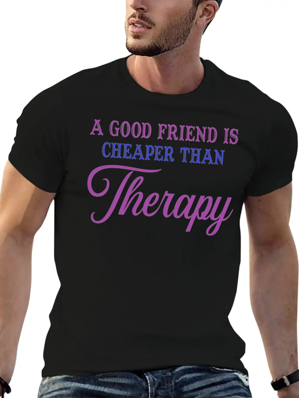 A Good Friend Is Cheaper Than Therapy Classic Cotton Tee – Unisex Comfort For Any Season