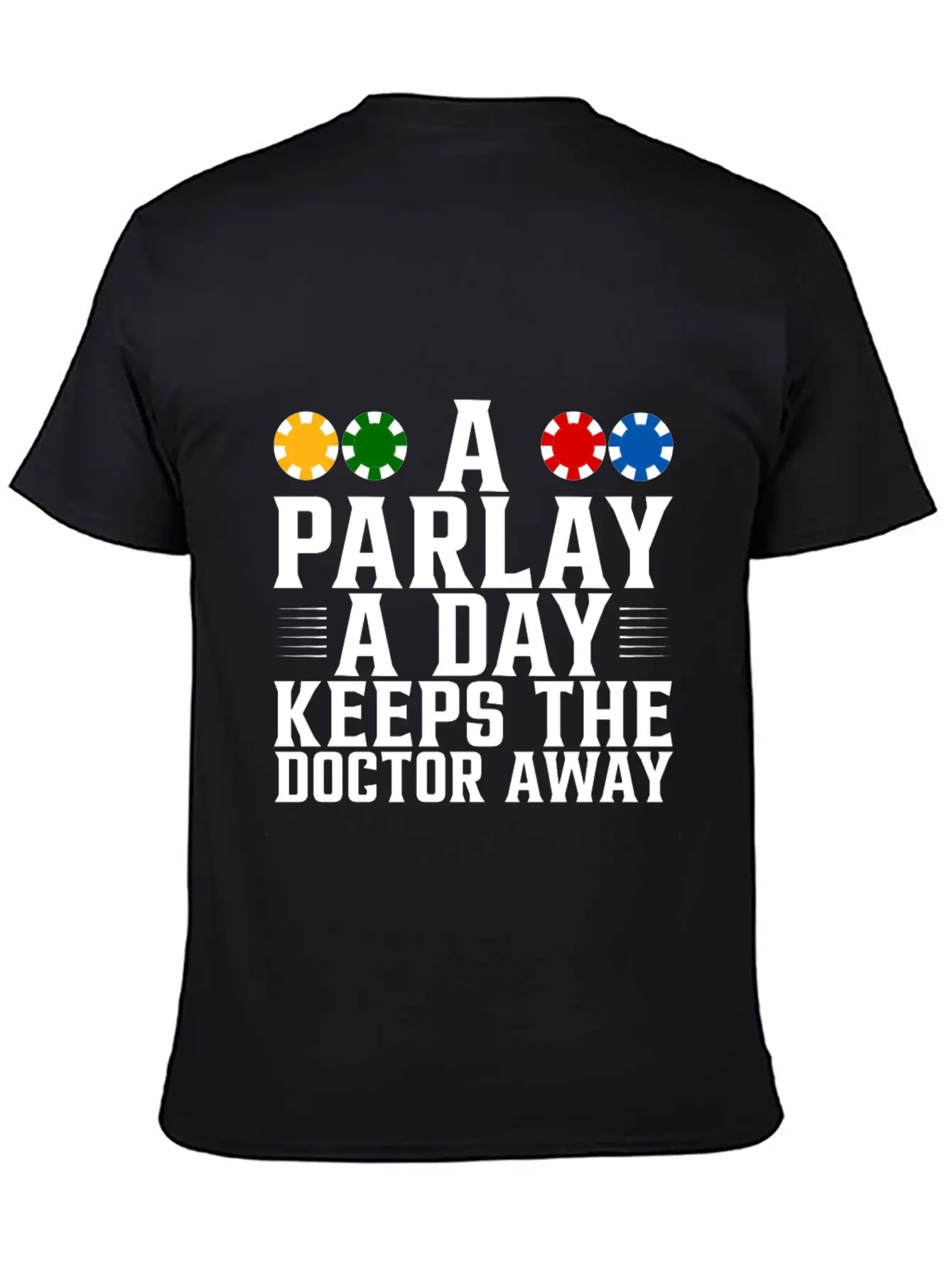 A Parlay A Day Keeps The Doctor Away 4 Essential Unisex Summer Tee – Soft Cotton Casual Fit