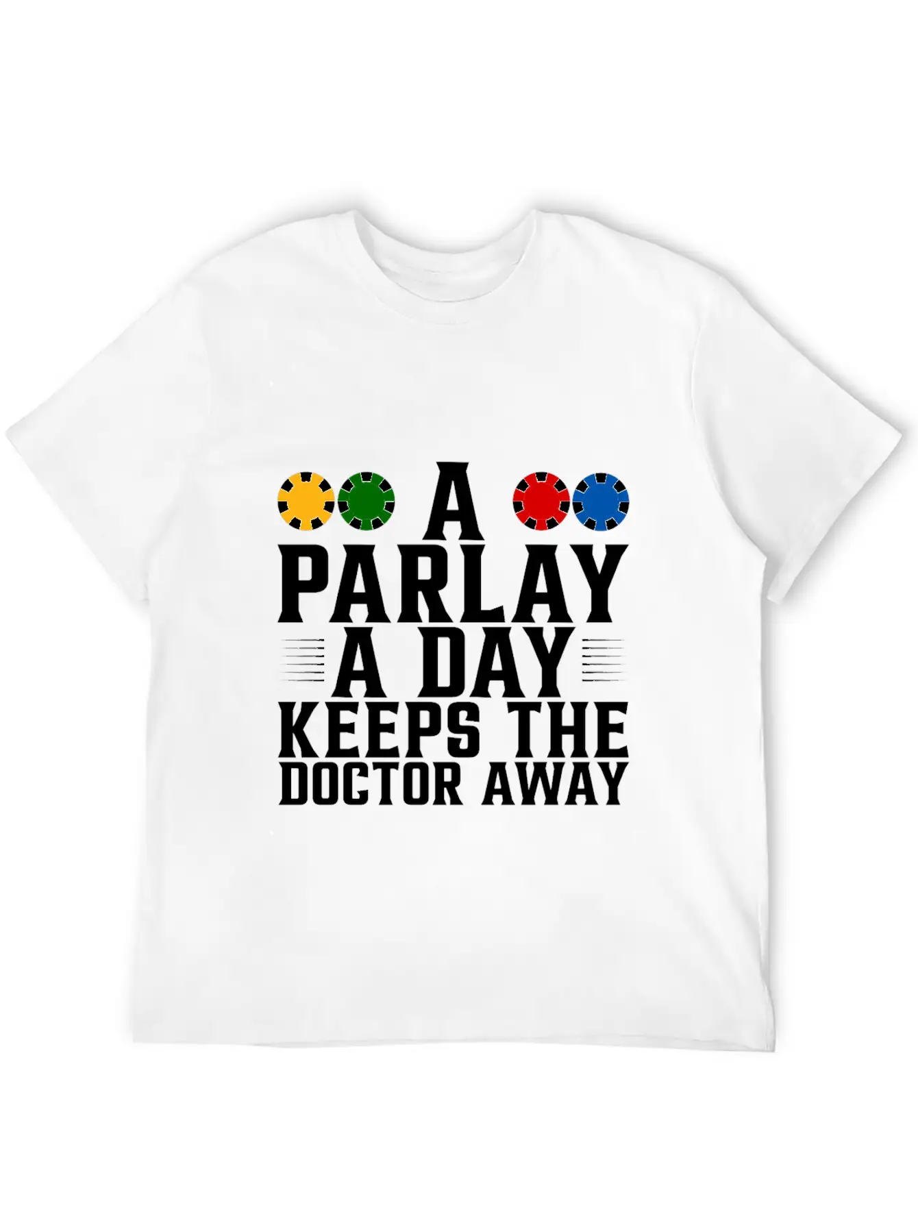 A Parlay A Day Keeps The Doctor Away 4 Essential Unisex Summer Tee – Soft Cotton Casual Fit