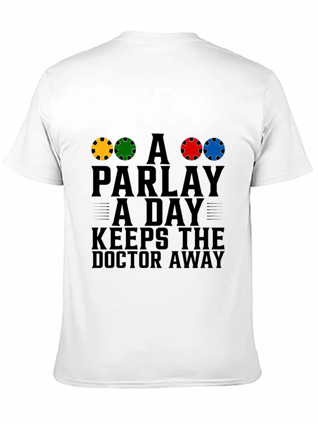 A Parlay A Day Keeps The Doctor Away 4 Essential Unisex Summer Tee – Soft Cotton Casual Fit