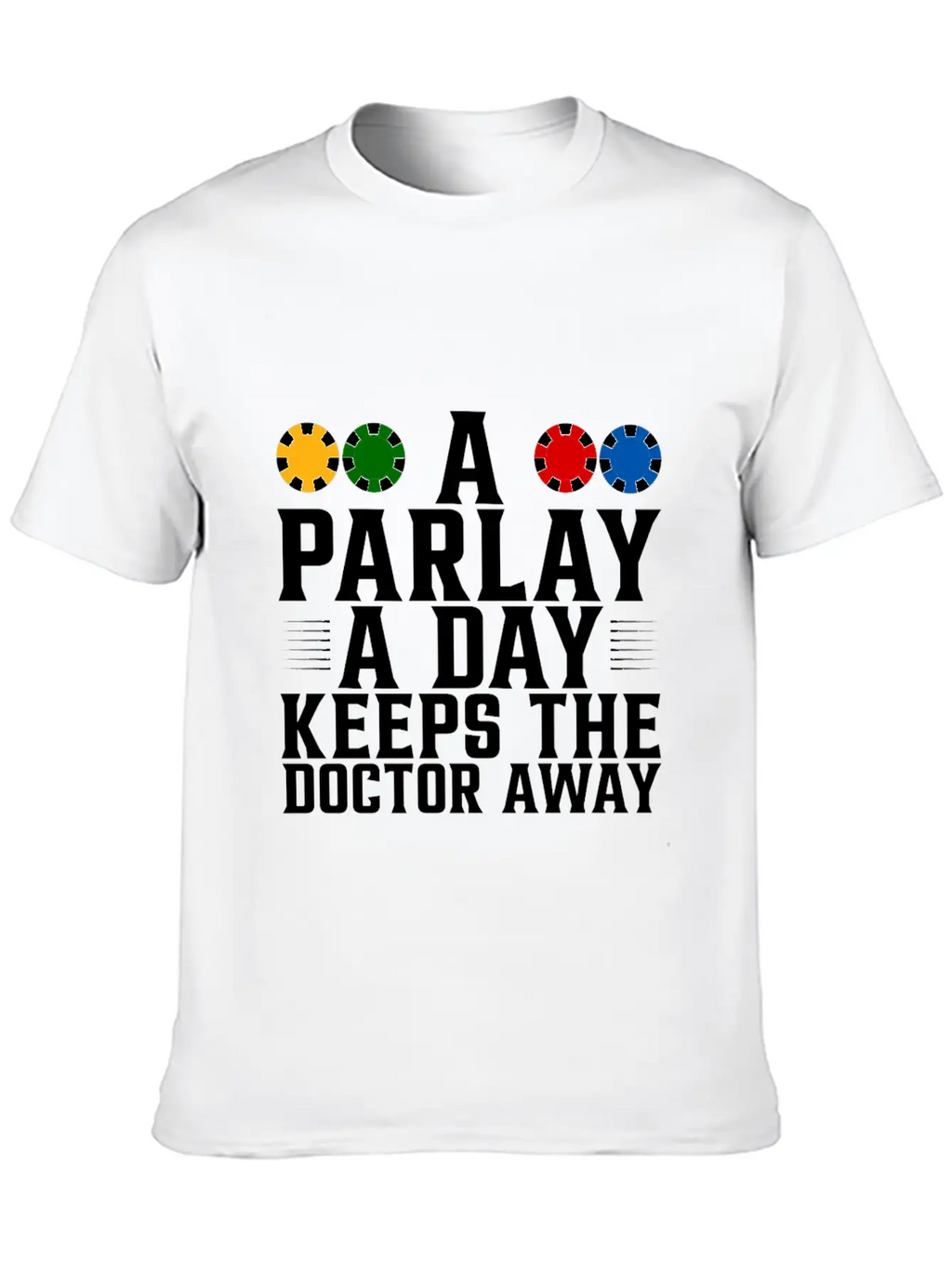 A Parlay A Day Keeps The Doctor Away 4 Essential Unisex Summer Tee – Soft Cotton Casual Fit