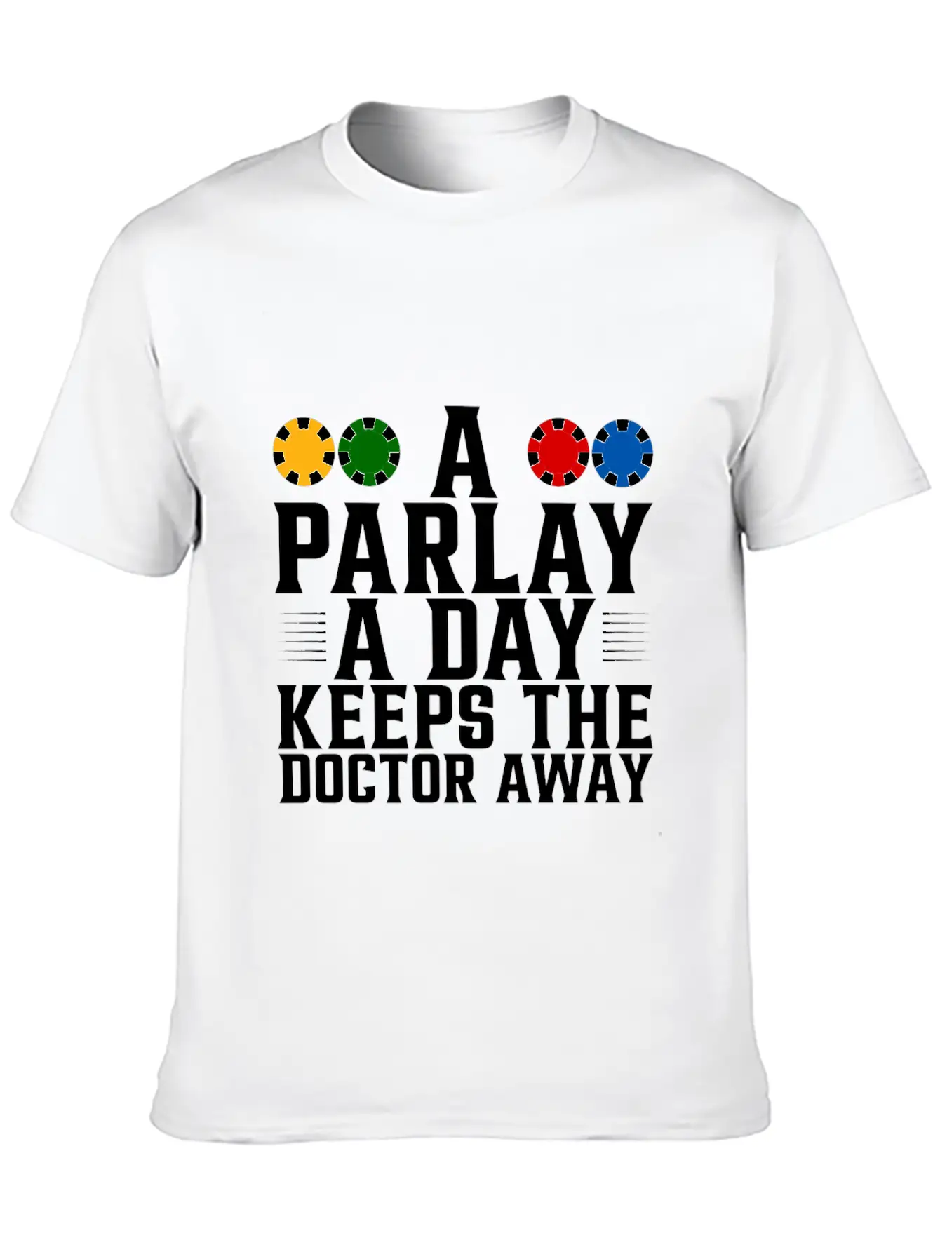 A Parlay A Day Keeps The Doctor Away 4 Essential Unisex Summer Tee – Soft Cotton Casual Fit