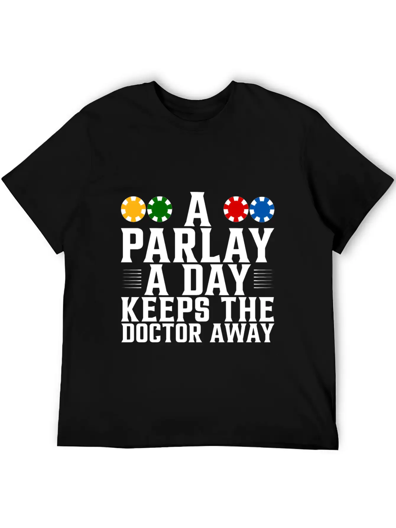 A Parlay A Day Keeps The Doctor Away 4 Essential Unisex Summer Tee – Soft Cotton Casual Fit
