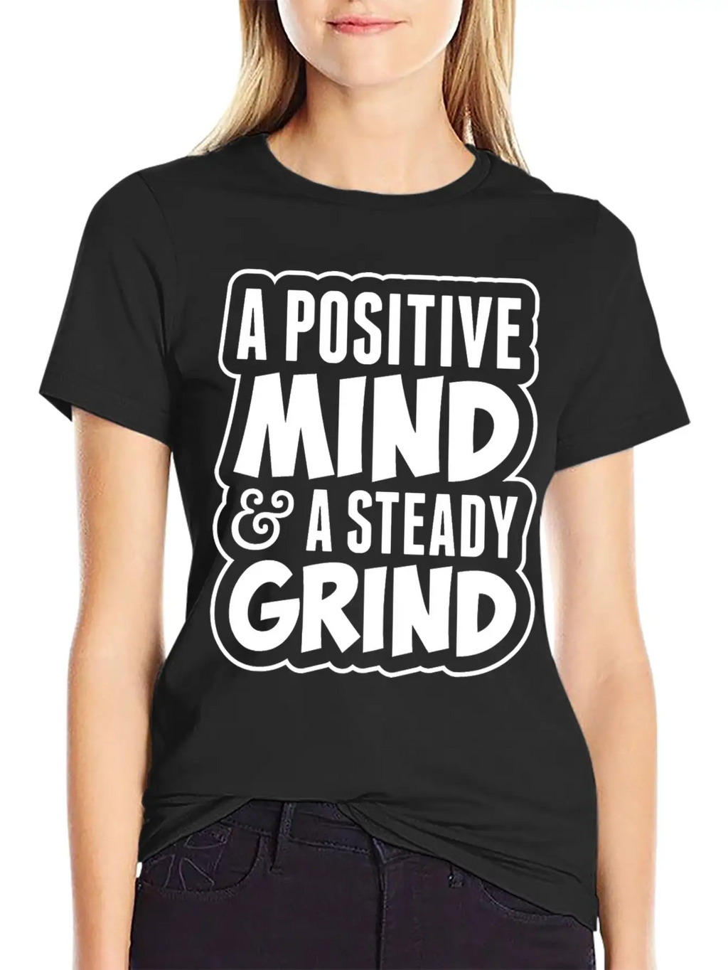A Positive Mind And Steady Grind Tshirt Timeless Short Sleeve Tee – Comfy And Minimalist Design