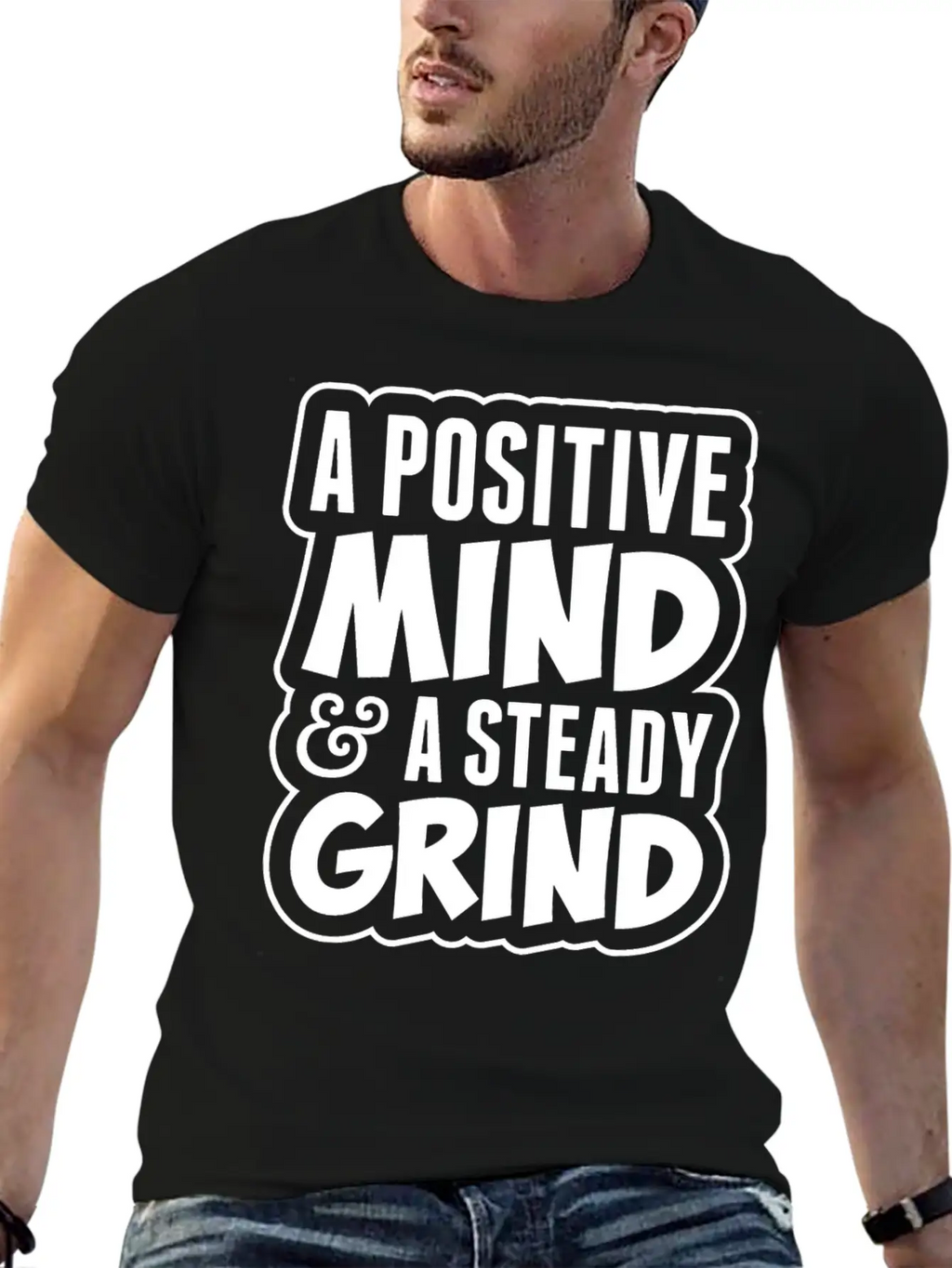 A Positive Mind And Steady Grind Tshirt Timeless Short Sleeve Tee – Comfy And Minimalist Design
