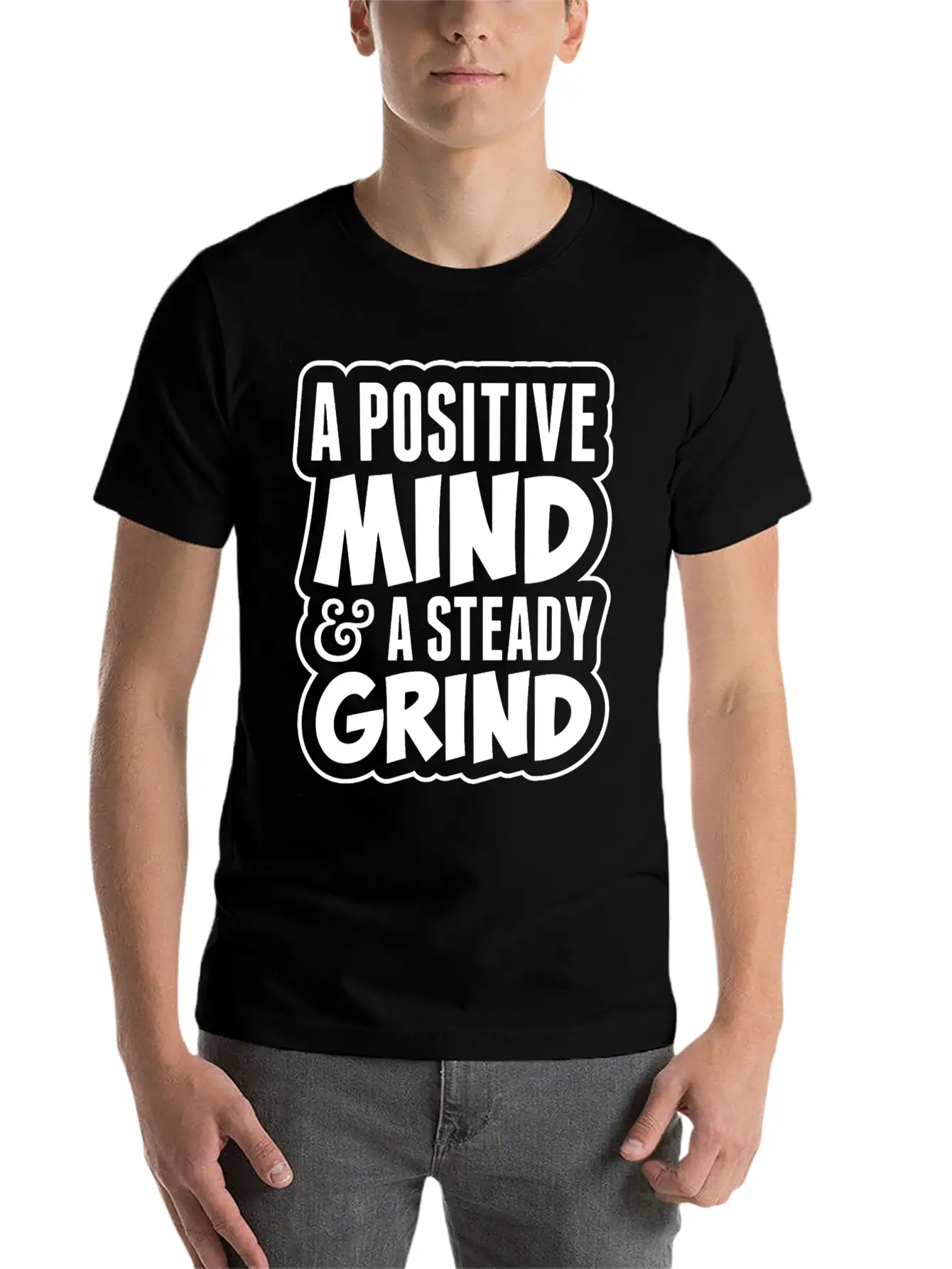 A Positive Mind And Steady Grind Tshirt Timeless Short Sleeve Tee – Comfy And Minimalist Design