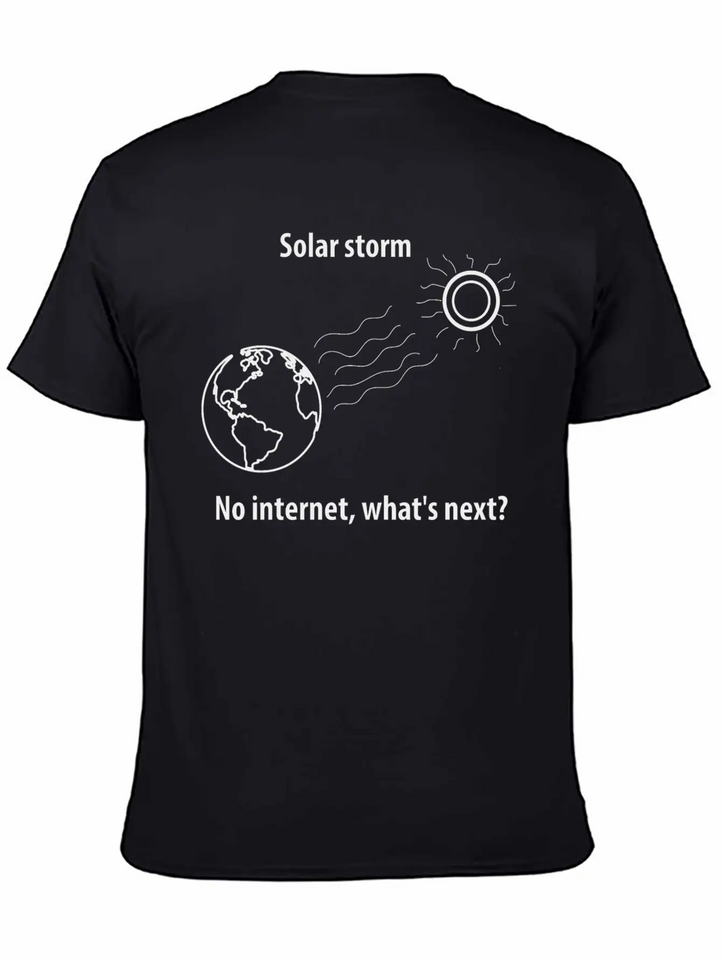 A Solar Storm Shuts Down The Internet Unisex Casual T-Shirt – Clean Design For Daily Comfort