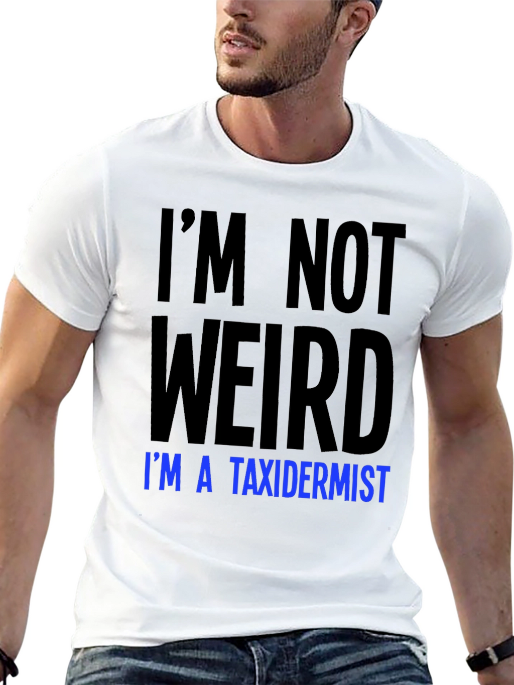 Funny Taxidermist T-Shirt - Im Not Weird Tee