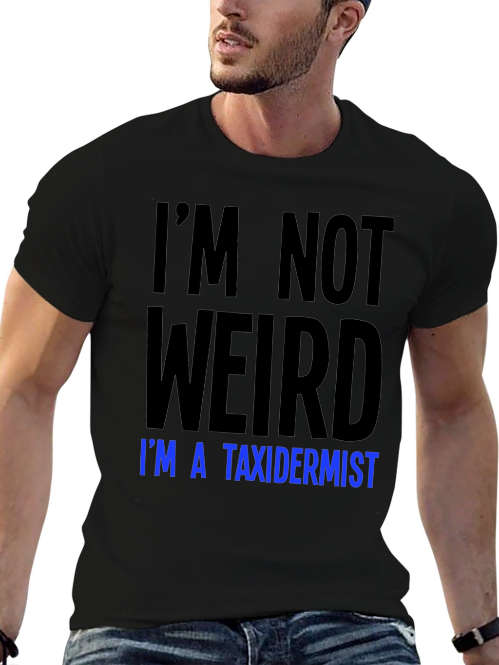Funny Taxidermist T-Shirt - Im Not Weird Tee