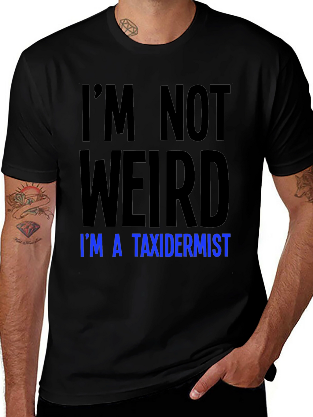 Funny Taxidermist T-Shirt - Im Not Weird Tee