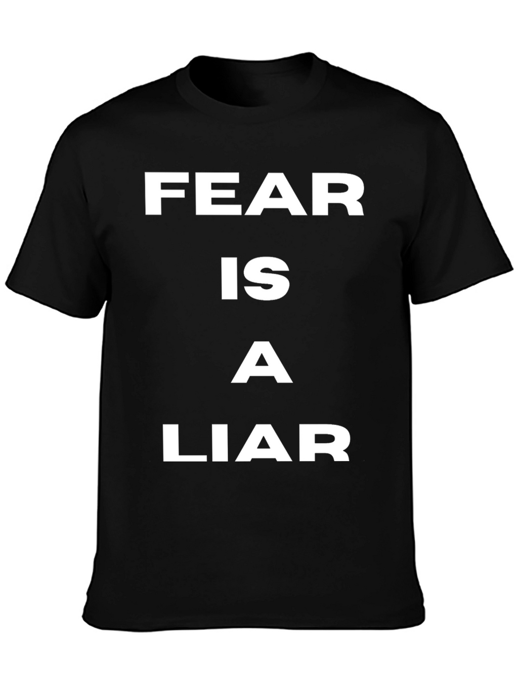 Fear is a Liar T-Shirt - Motivational Quote Tee