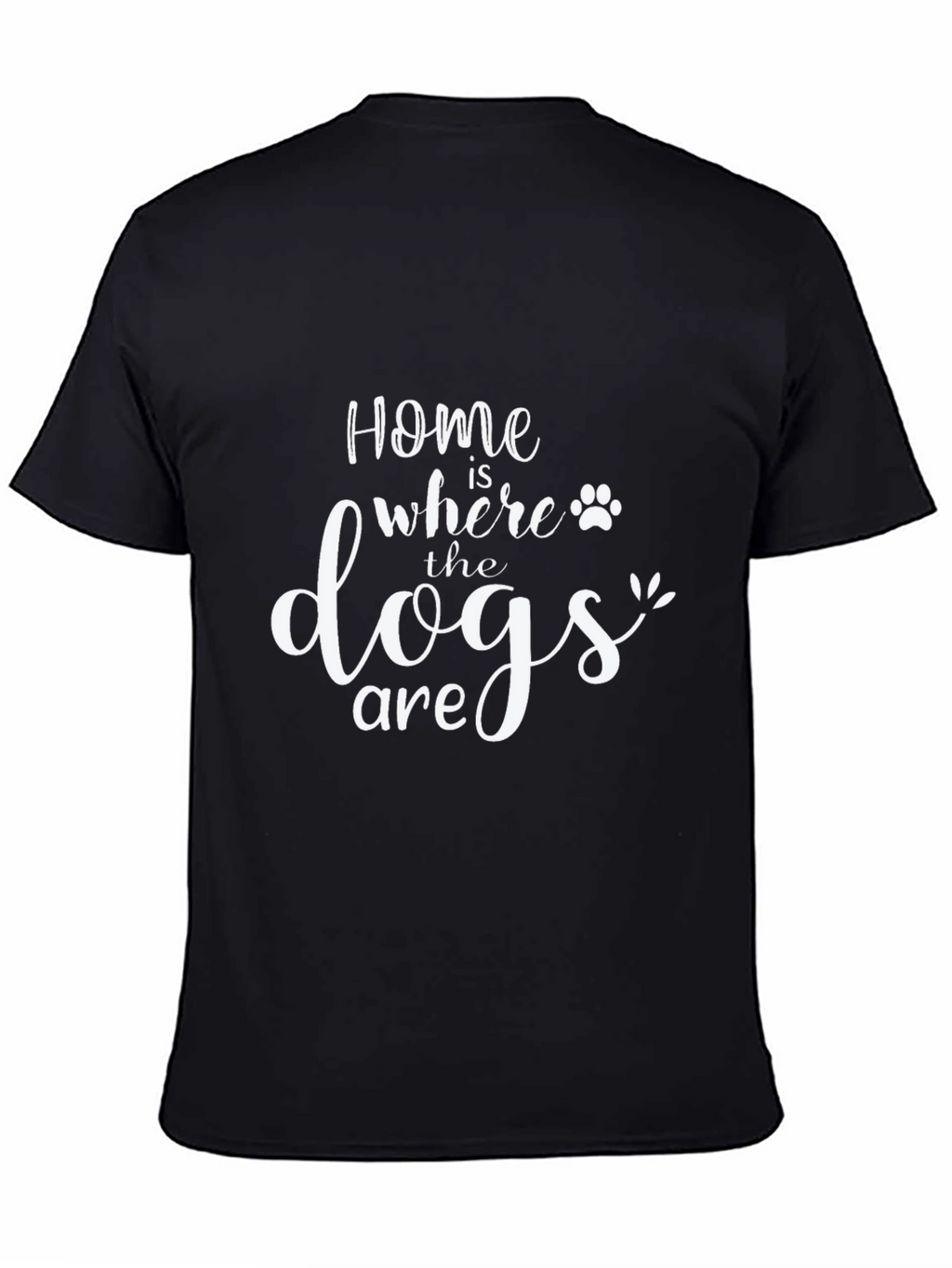 Home is Where the Dogs Are Graphic T-Shirt