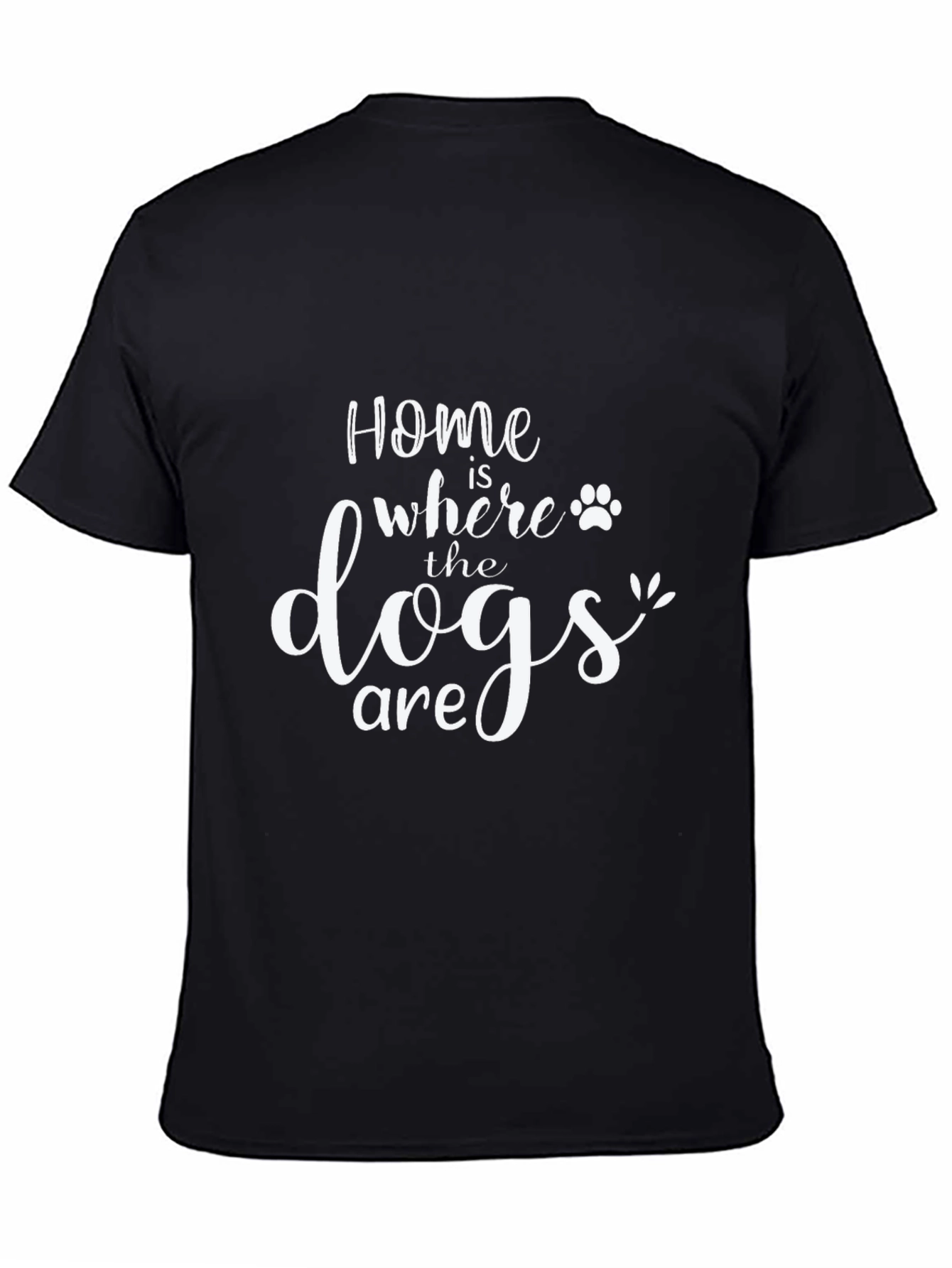 Home is Where the Dogs Are Graphic T-Shirt