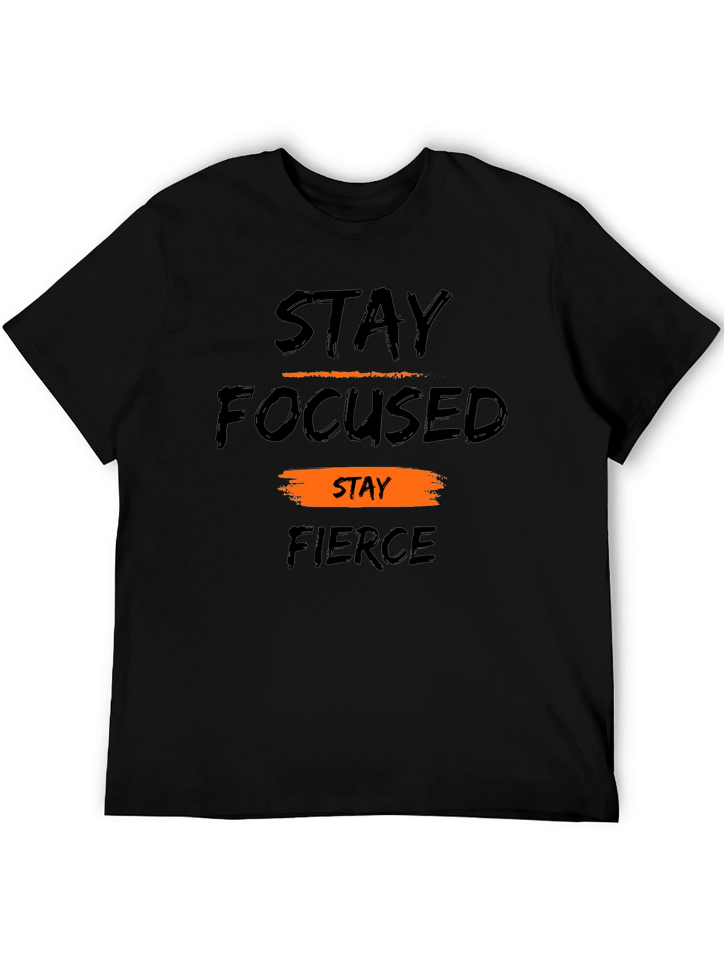 Stay Focused Fierce Graphic Tee - Motivational T-Shirt