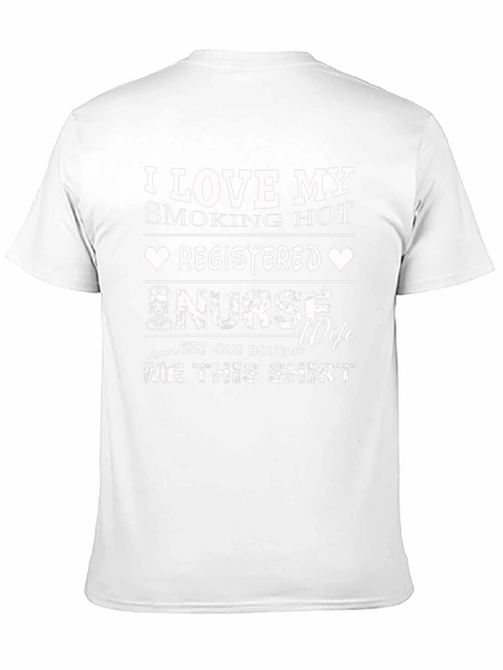 I Love My Smoking Hot Nurse Wife T-Shirt