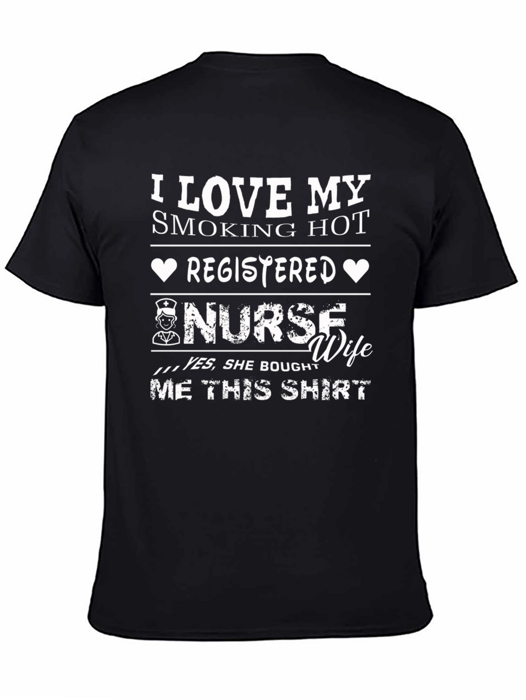 I Love My Smoking Hot Nurse Wife T-Shirt