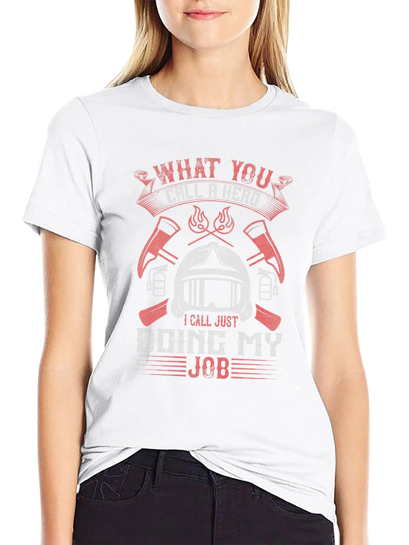 Firefighter Hero T-Shirt - Doing My Job