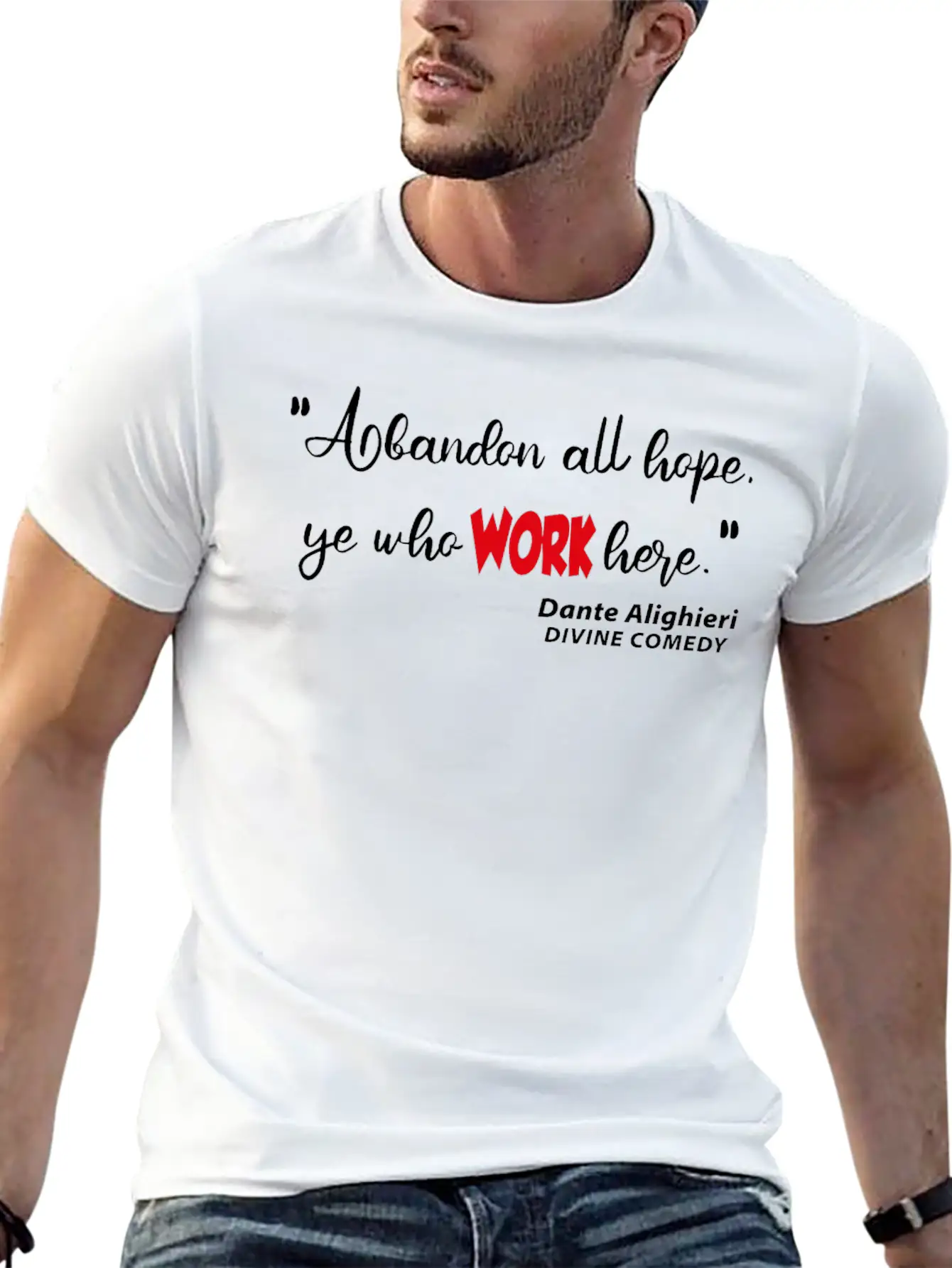 Abondon All Hope Ye Who WORK HERE Basic Graphic T-Shirt – Daily Comfort In Soft Cotton