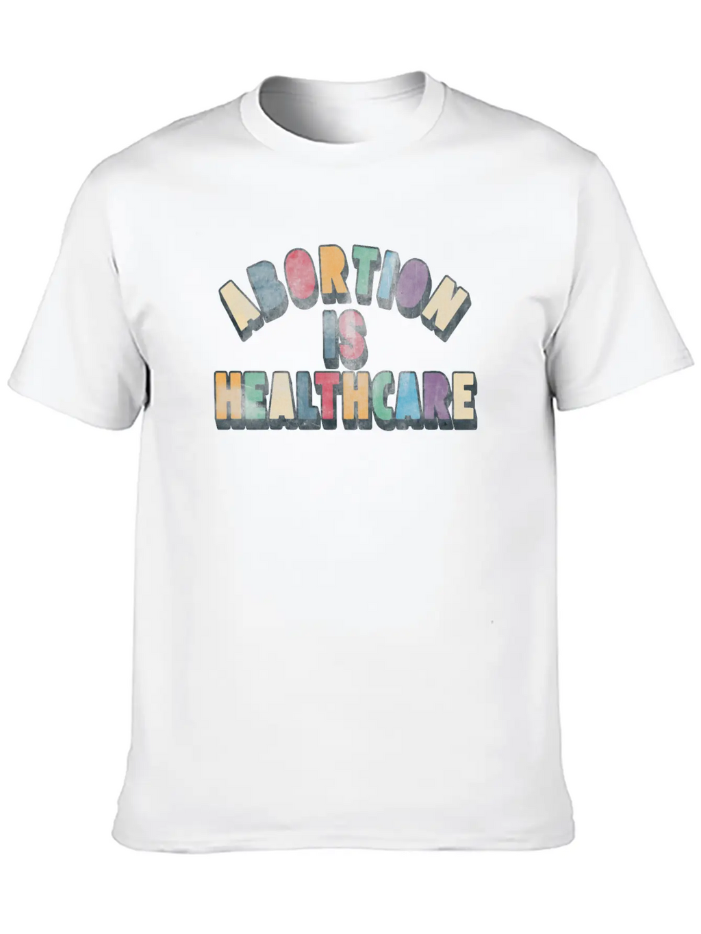 Abortion Is Healthcare Unisex Casual T-Shirt – Clean Design For Daily Comfort