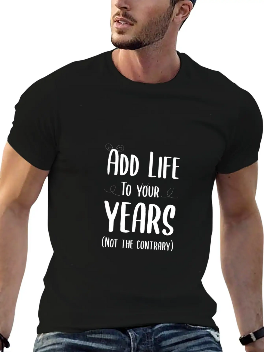 Add Life To Your Years Classic Cotton Tee – Unisex Comfort For Any Season