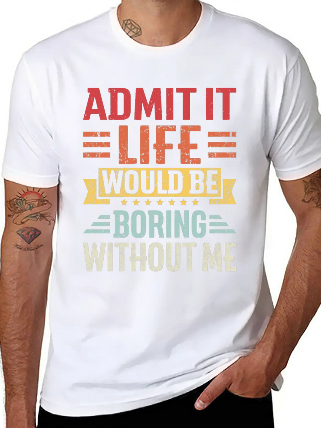 Admit It Life Would Be Boring Without Me Breathable Graphic T-Shirt – Perfect For Casual Days