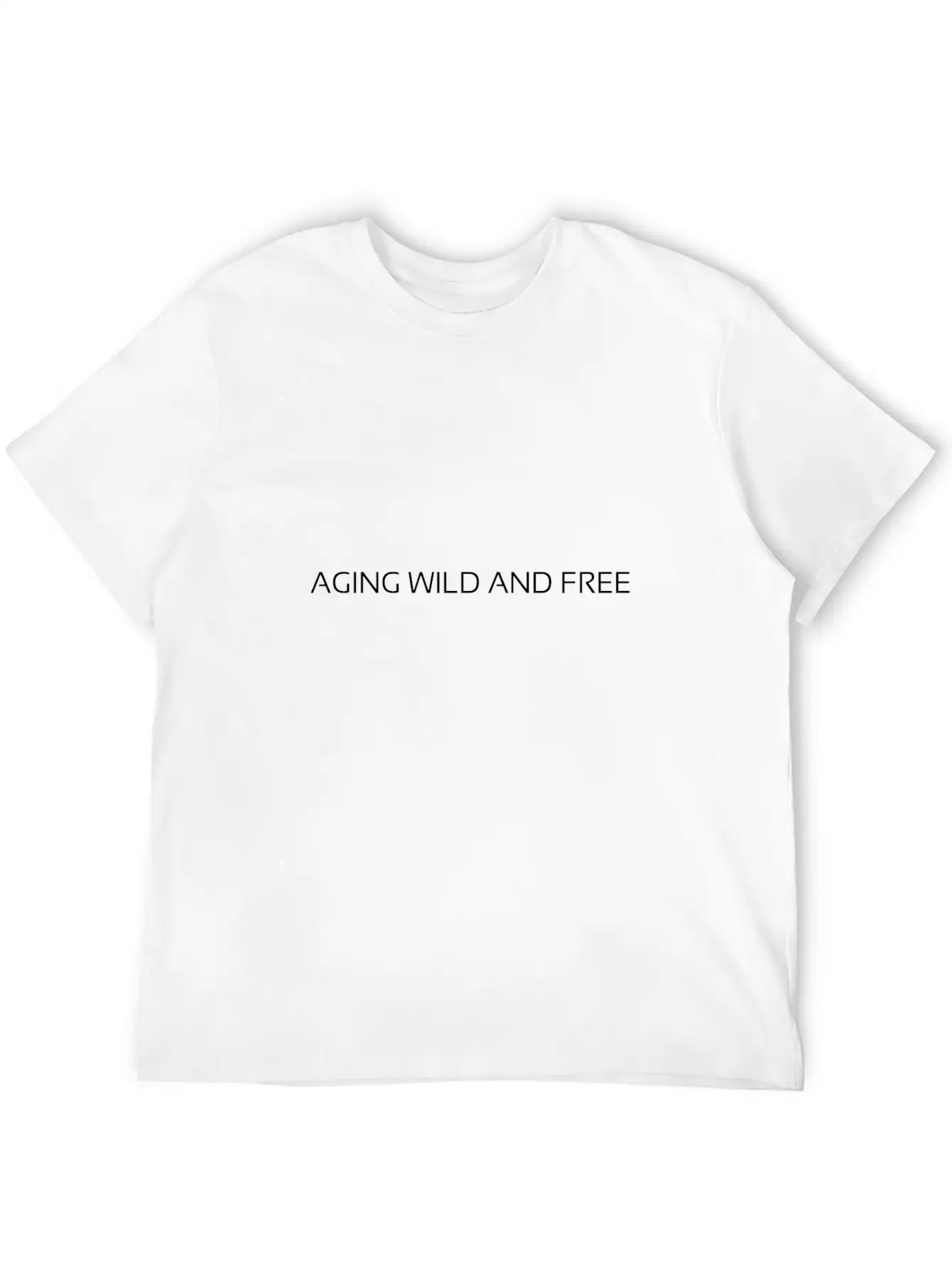 AGING WILD AND FREE Unisex Casual T-Shirt – Clean Design For Daily Comfort
