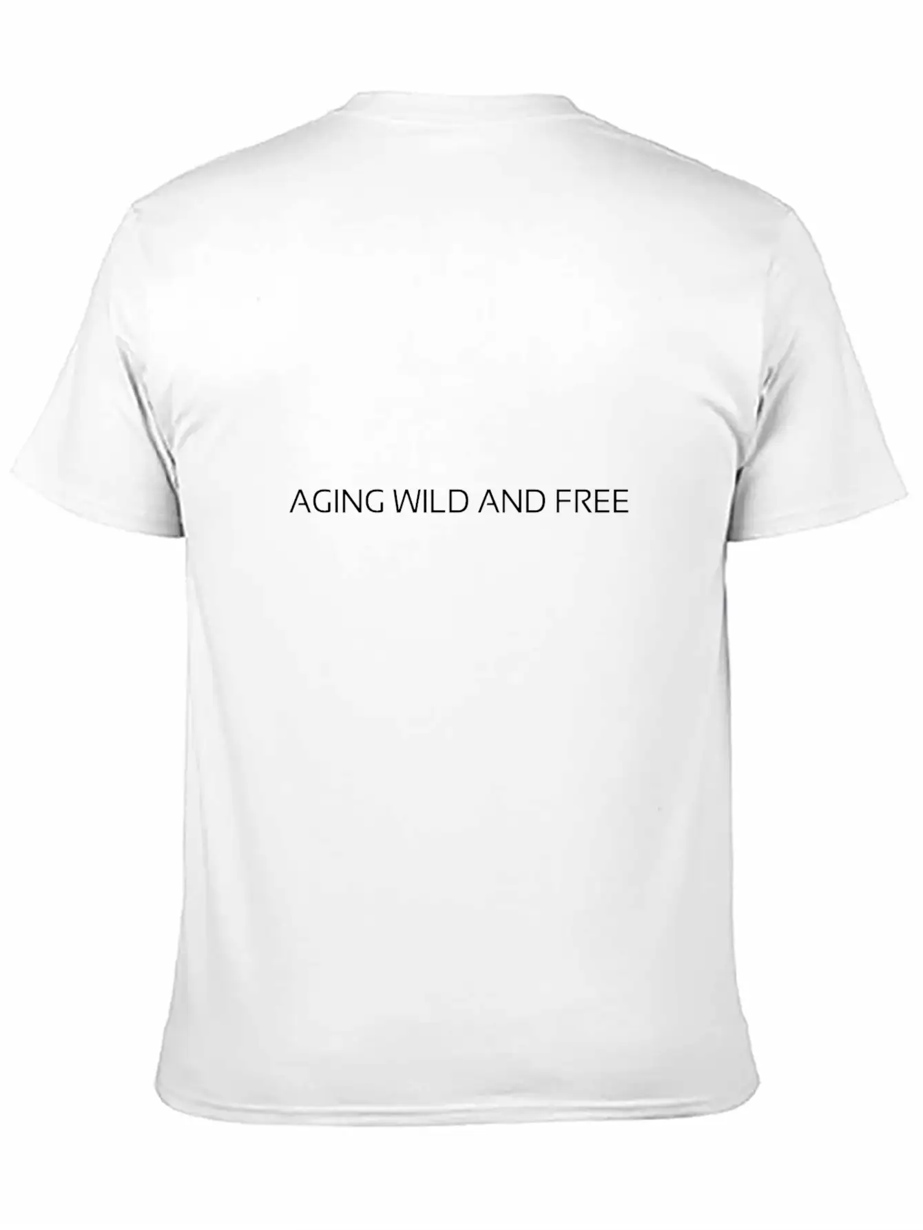AGING WILD AND FREE Unisex Casual T-Shirt – Clean Design For Daily Comfort